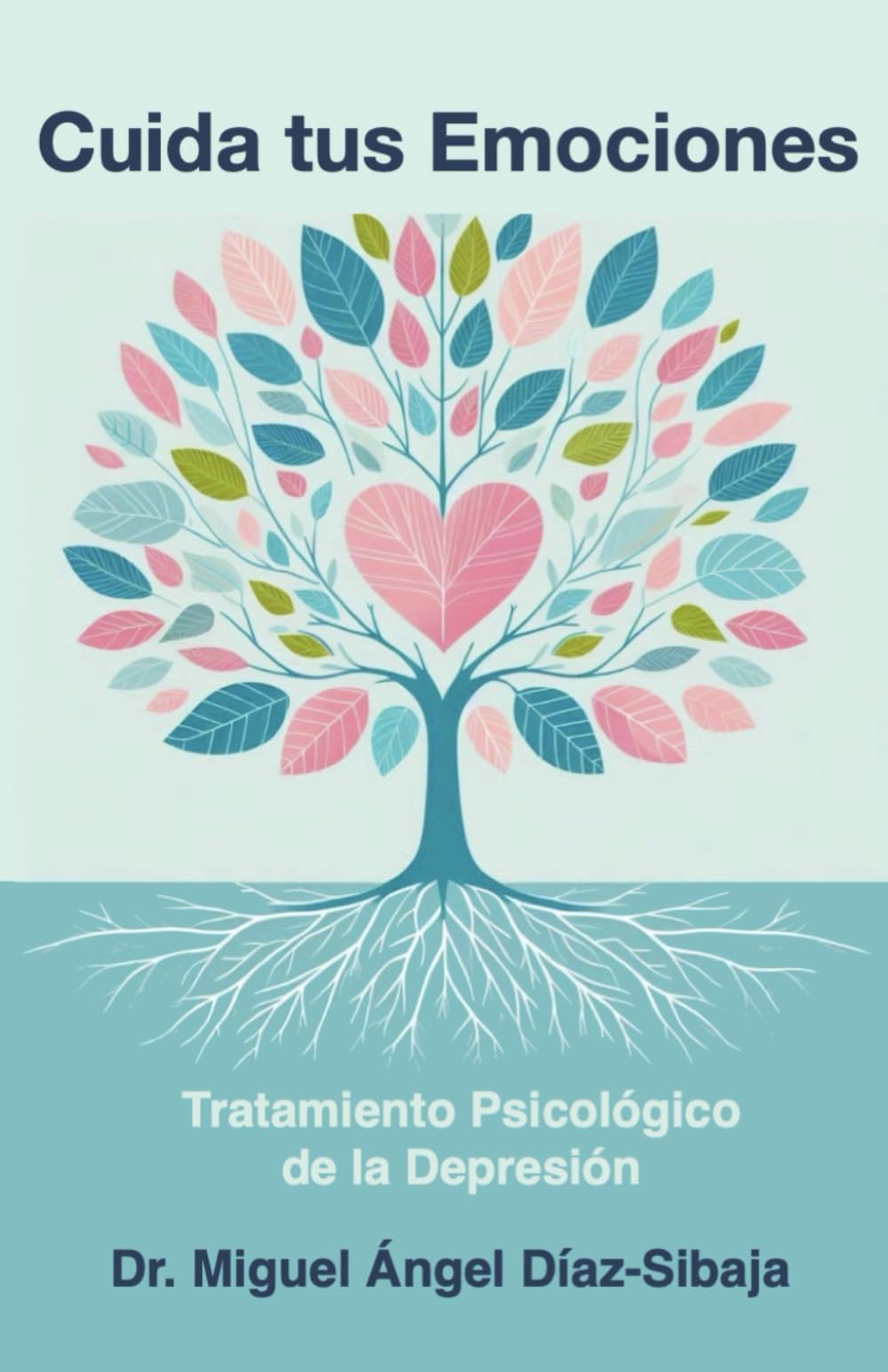 Cuida tus emociones.: Tratamiento Psicológico de la Depresión Psychology