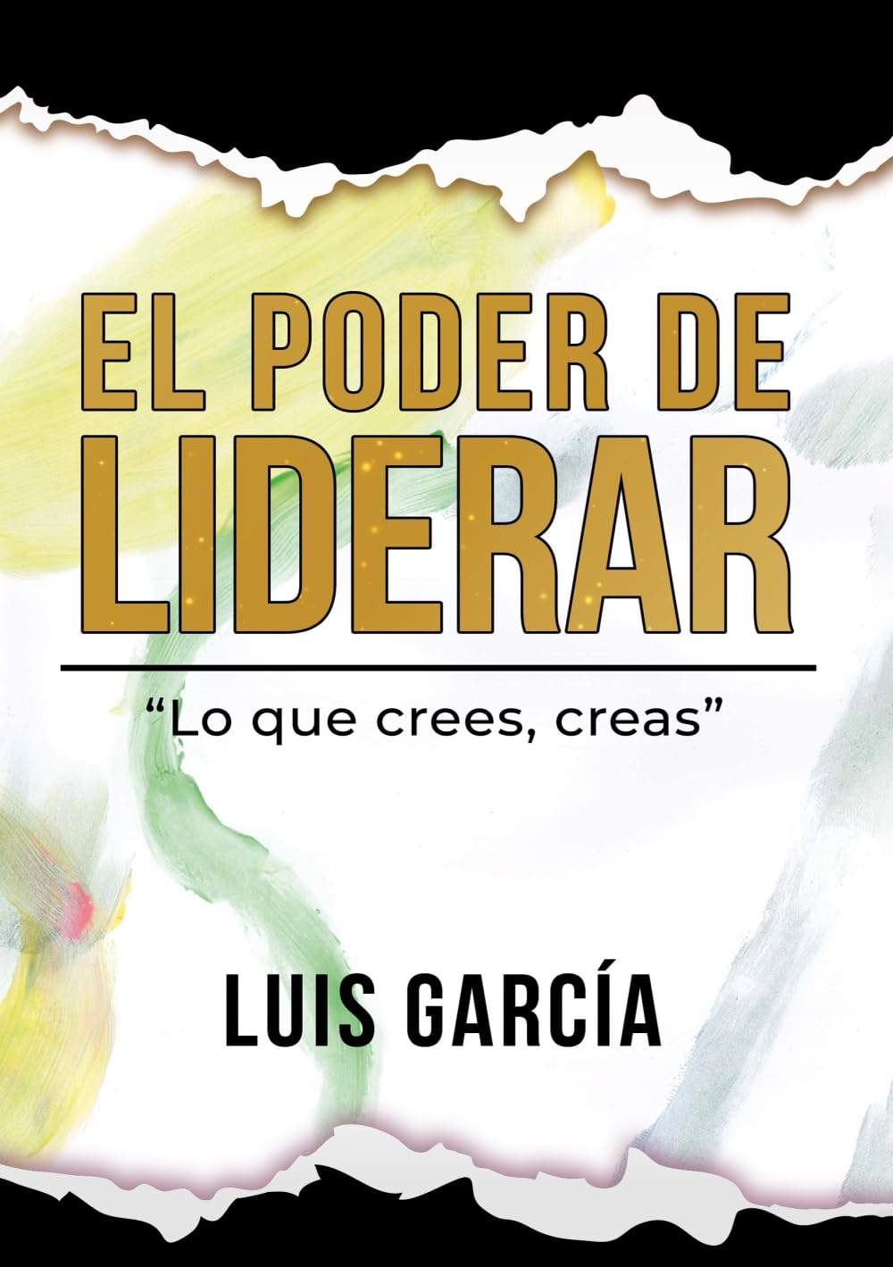 Product Image: El Poder de Liderar: "Lo que crees, creas". (Autoayuda y superación)