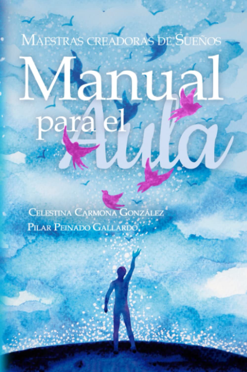 Manual para el Aula: Maestras creadoras de sueños Learning & Reference