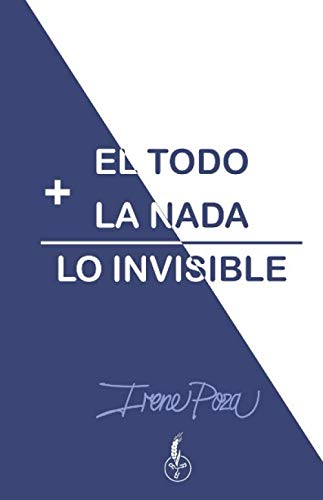 El todo + la nada = lo invisible book