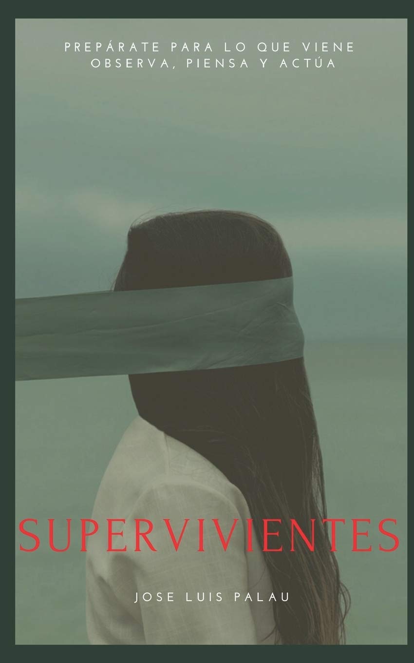 SUPERVIVIENTES: PREPÁRATE PARA LO QUE VIENE: OBSERVA, PIENSA Y ACTÚA Contemporary literature