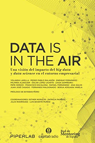 Data is in the air: Una visión del impacto del big data y data science en el entorno empresarial book