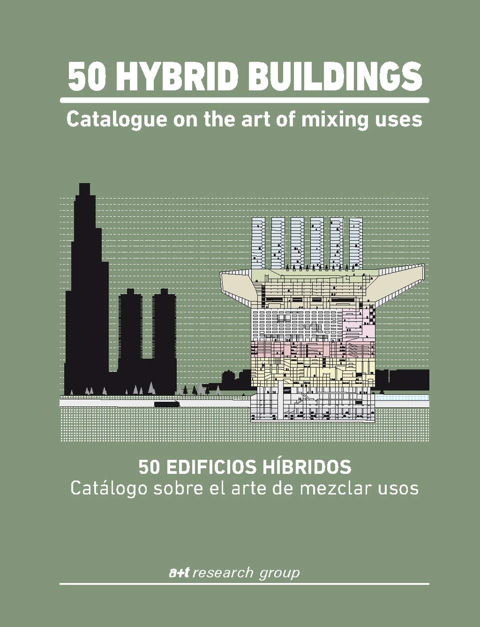 50 Hybrid Buildings - Catalogue On The Art Of Mixing Uses book