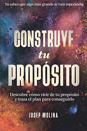 CONSTRUYE TU PROPÓSITO: Descubre cómo vivir de tu propósito y traza el plan para conseguirlo (VIVE TU LEYENDA, Band 2) Lifestyle