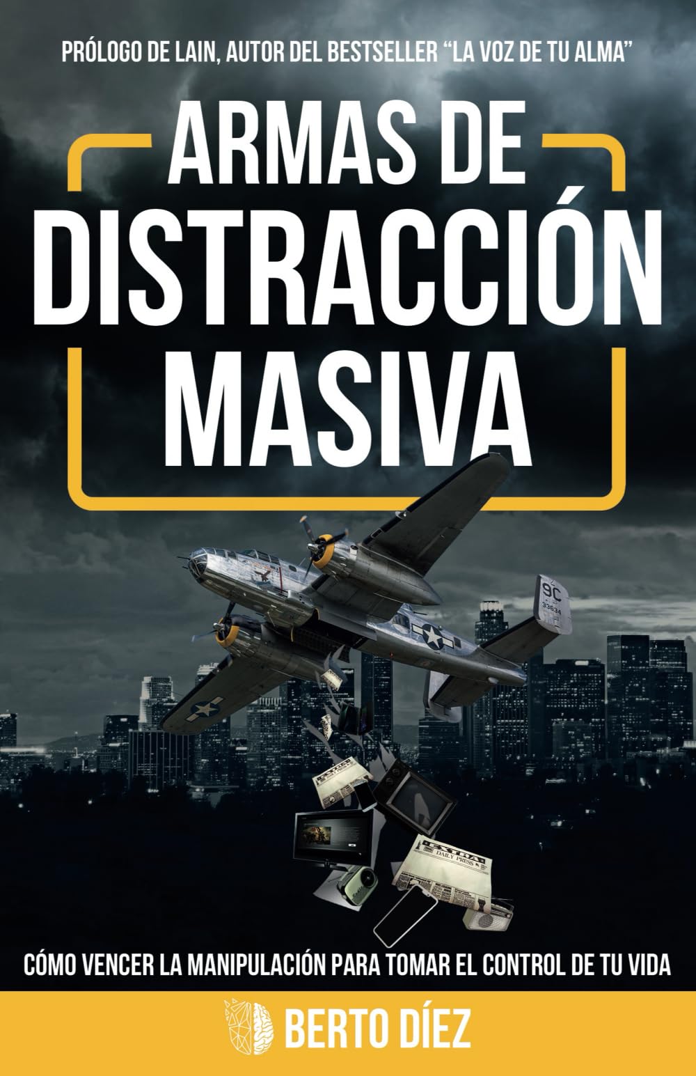Armas de distracción masiva: Cómo vencer la manipulación para tomar el control de tu vida. Self-help
