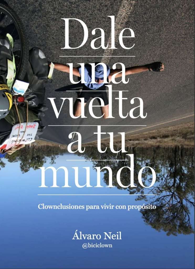 Dale una vuelta a tu mundo : clownclusiones para vivir con propósito Books