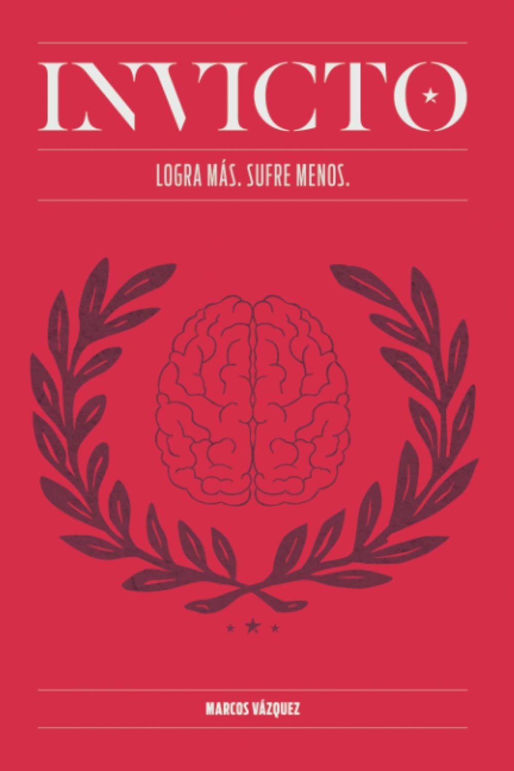 Invicto: Logra Más, Sufre Menos: Entrenamiento mental para lograr más y sufrir menos Psychology