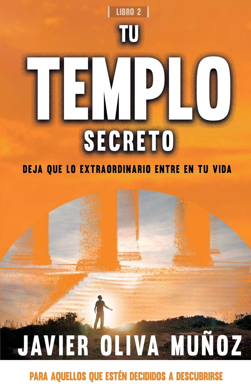 TU TEMPLO SECRETO: Deja que lo extraordinario entre en tu vida. book