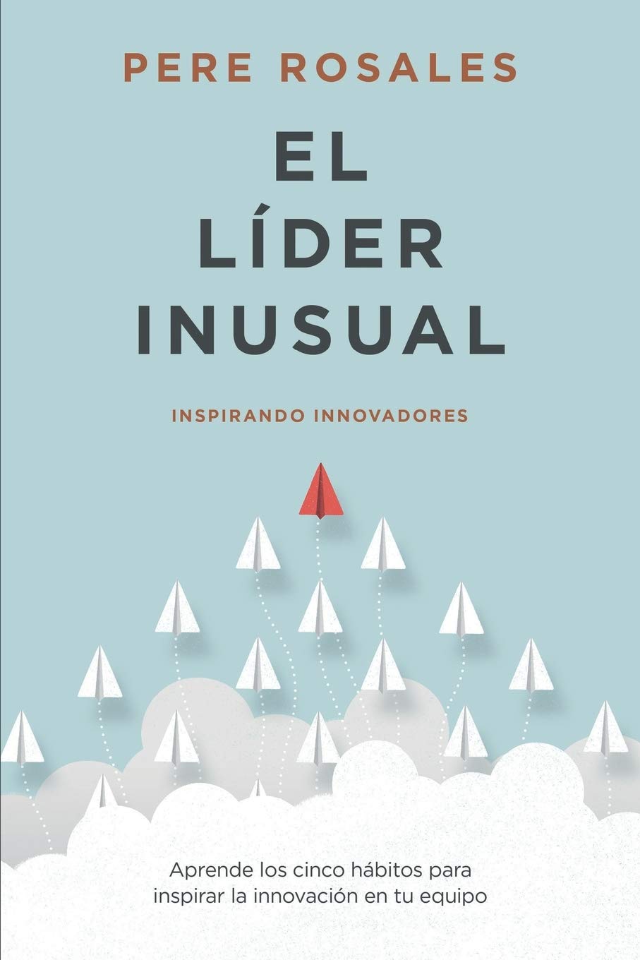 El Líder Inusual: Inspirando Innovadores Business, Finance & Career