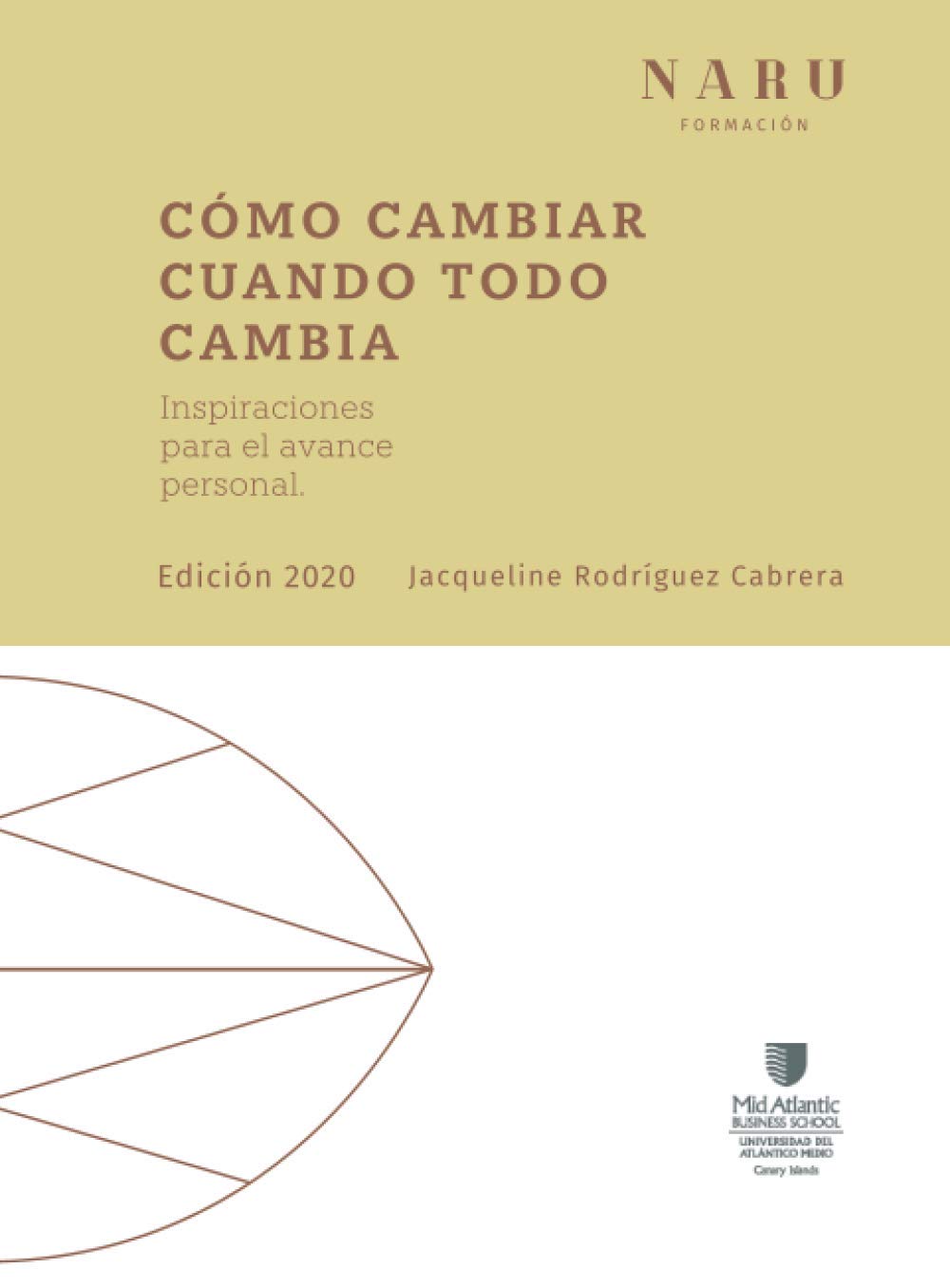 Cómo cambiar cuando todo cambia: Inspiraciones para el avance personal Lifestyle