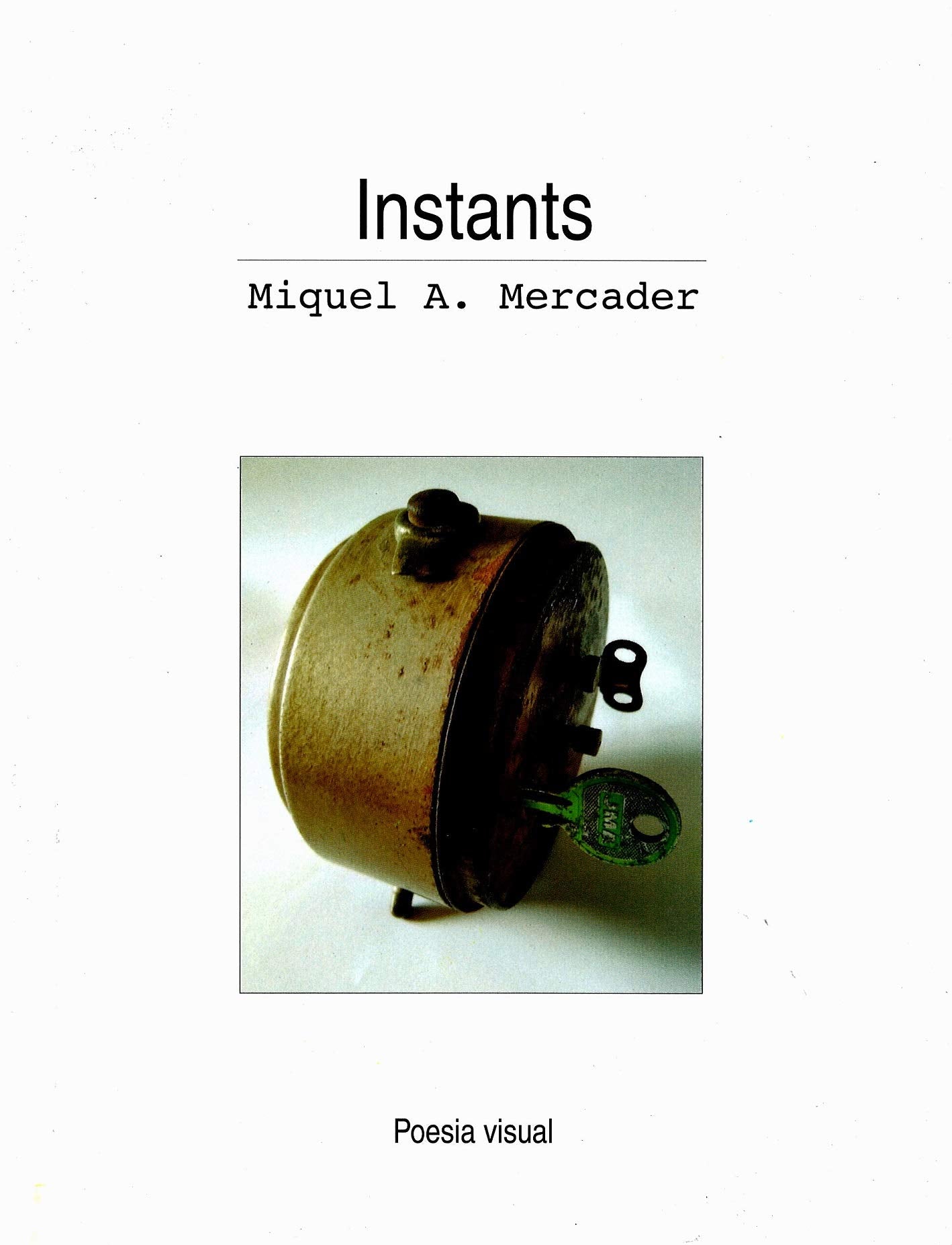 Instants - Poesia Visual Instantes - Poesia Visual Mercader Gomez, Miquel Angel Books