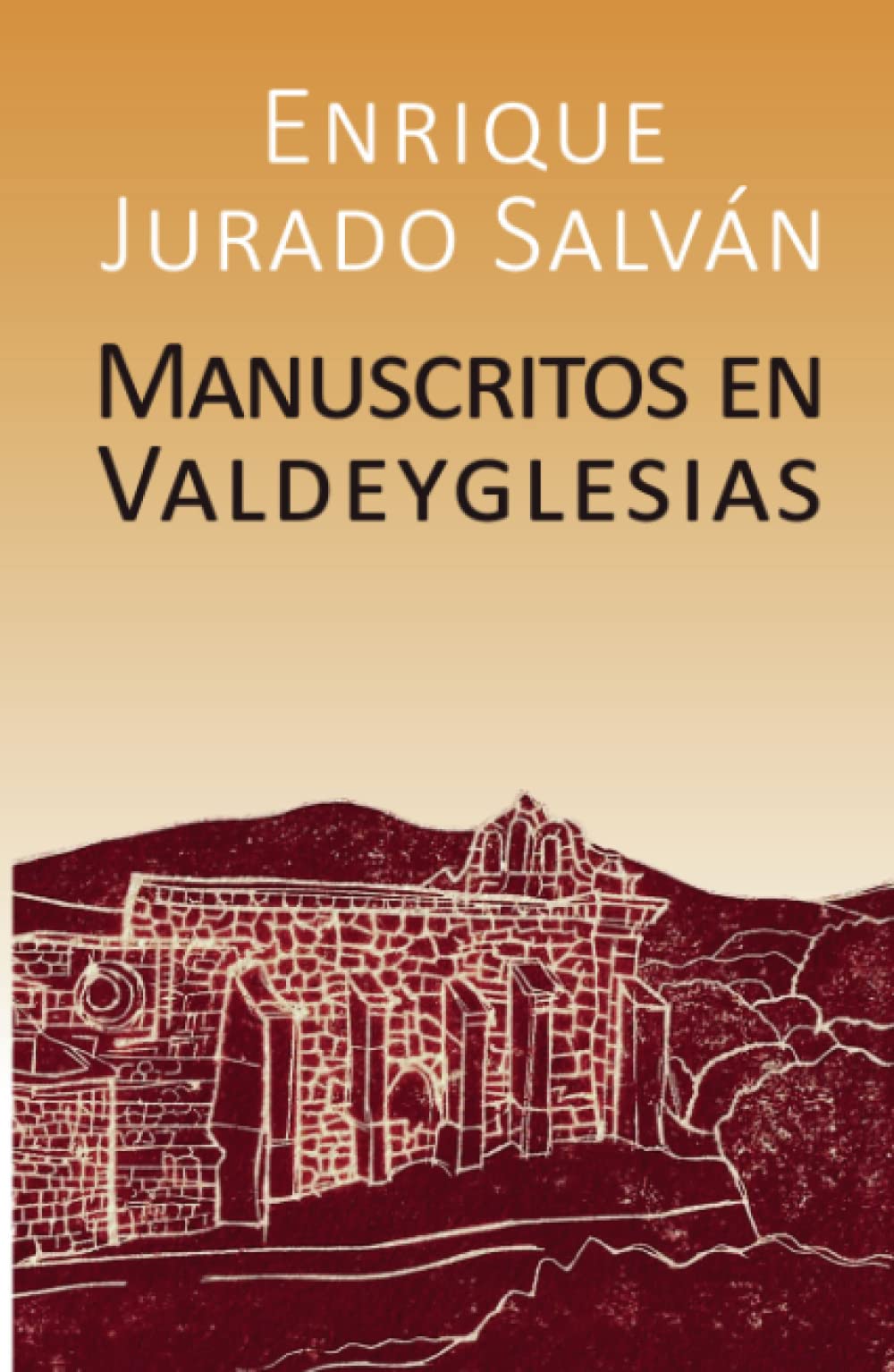 Manuscritos en Valdeyglesias: Aventuras y desgracias de los monjes de Valdeyglesias Historical Fiction