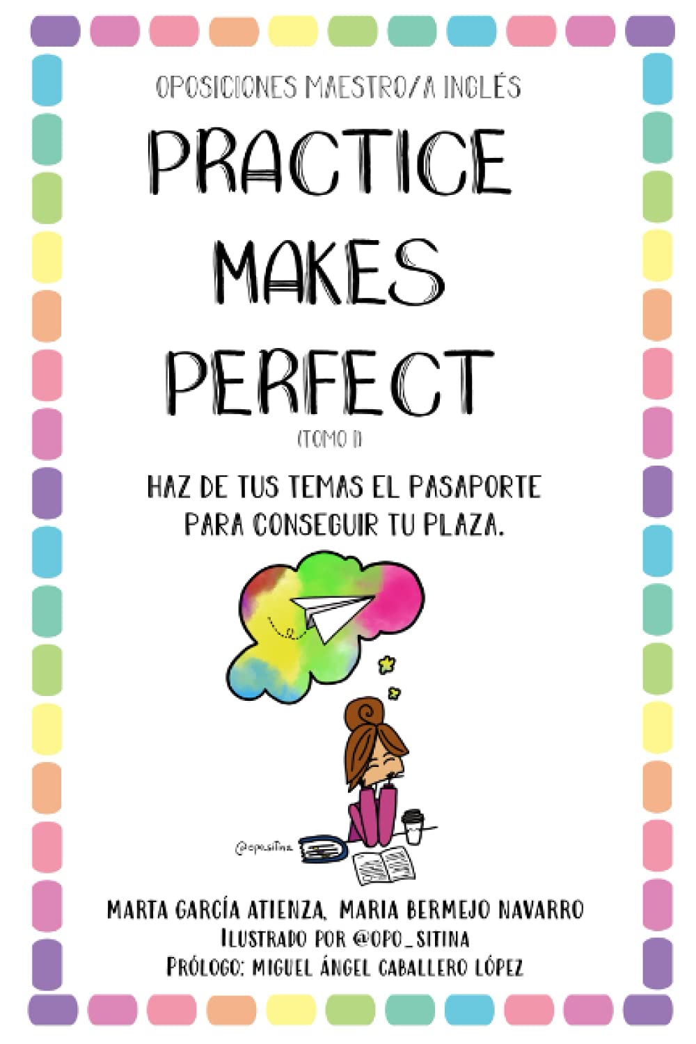 Practice makes perfect: Haz de tus temas el pasaporte para conseguir tu plaza book