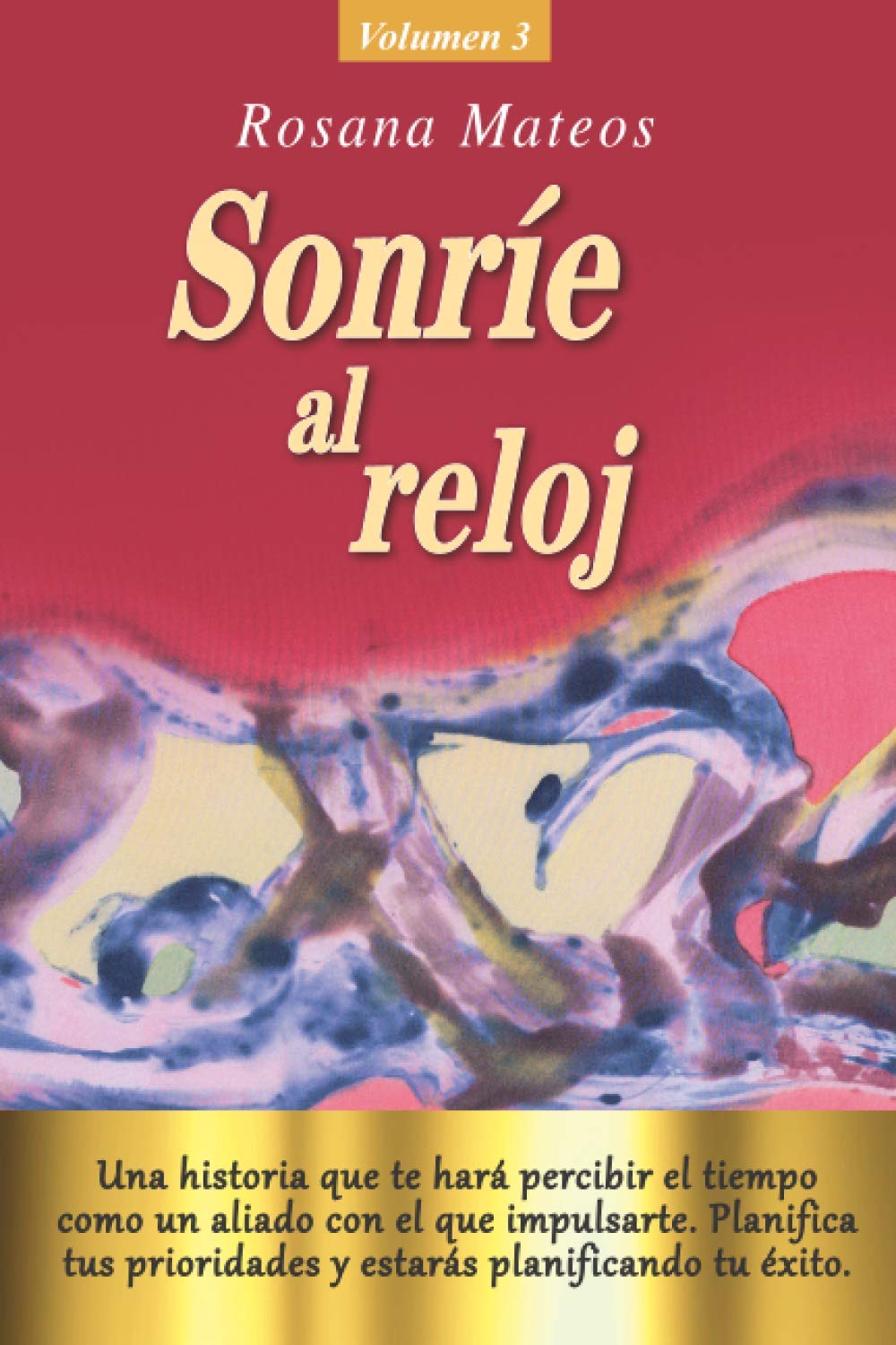 Sonríe al reloj (Volumen 3 trilogía): Una historia que te hará percibir el tiempo como un aliado con el que impulsarte. Planifica tus prioridades y ... (Trilogía sonrisas para el corazón, Band 3) Contemporary literature Books