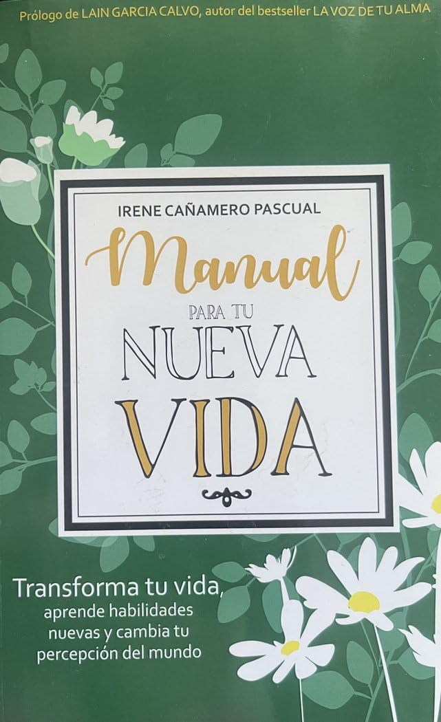 Manual para tu Nueva Vida: Transforma tu vida, aprende habilidades nuevas y cambia tu percepción del mundo book