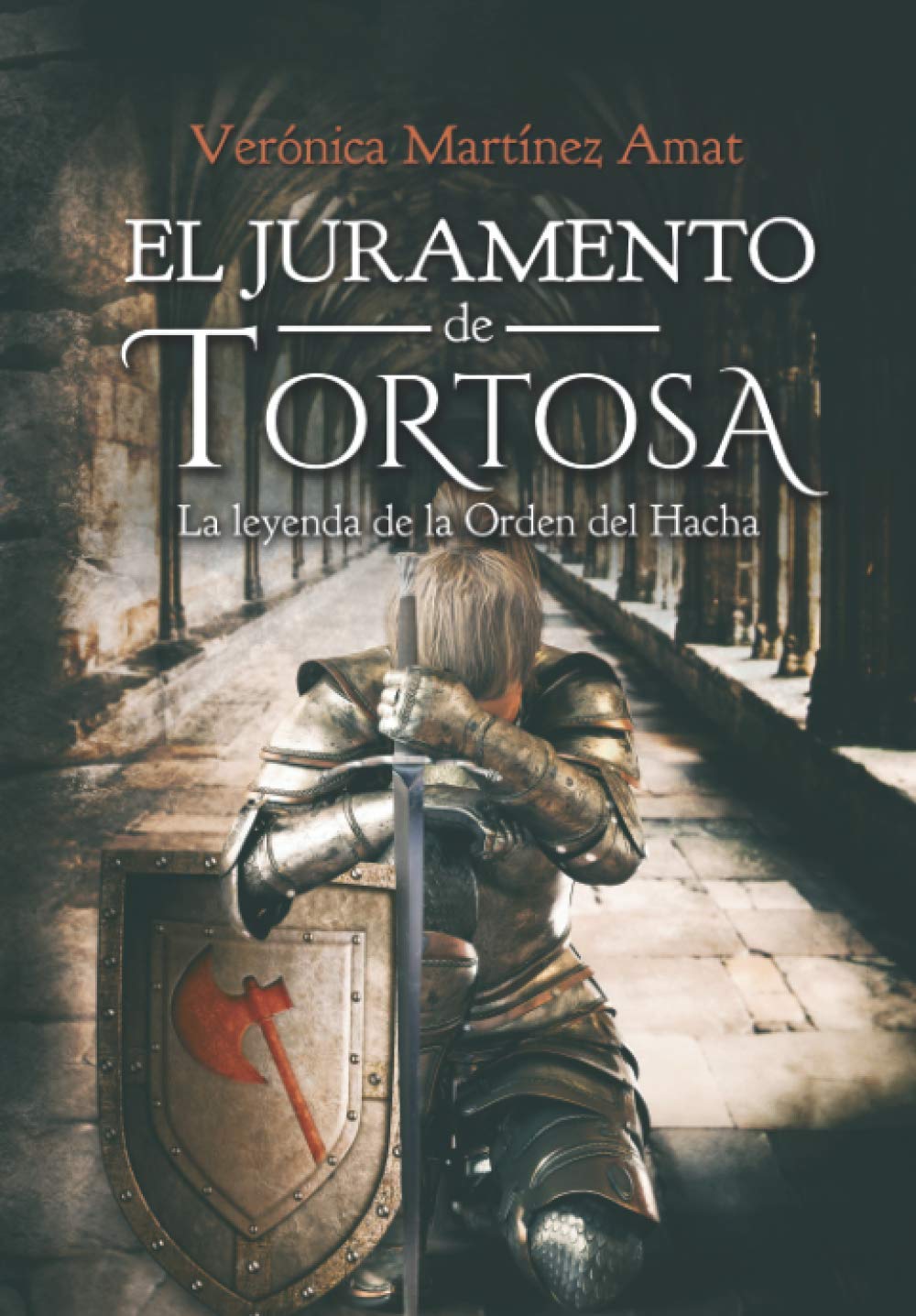 El juramento de Tortosa : la leyenda de la Orden del Hacha Historical Fiction