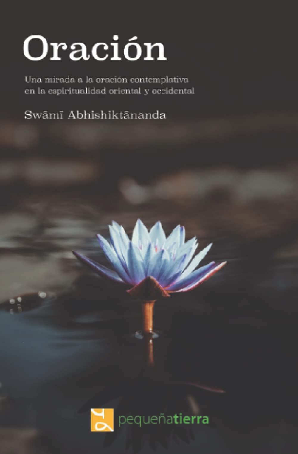 Oración: Una mirada a la oración contemplativa en la espiritualidad oriental y occidental Religion & Esotericism