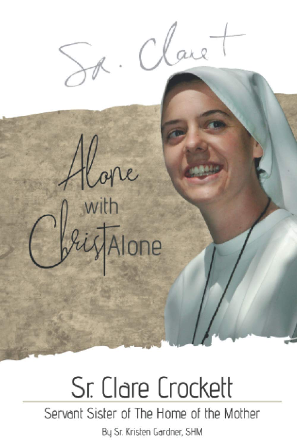 Sr. Clare Crockett: Alone with Christ Alone Politics & Society