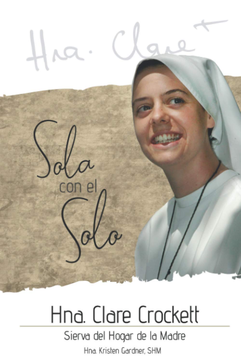 Hna. Clare Crockett: Sola con el Solo Politics & Society