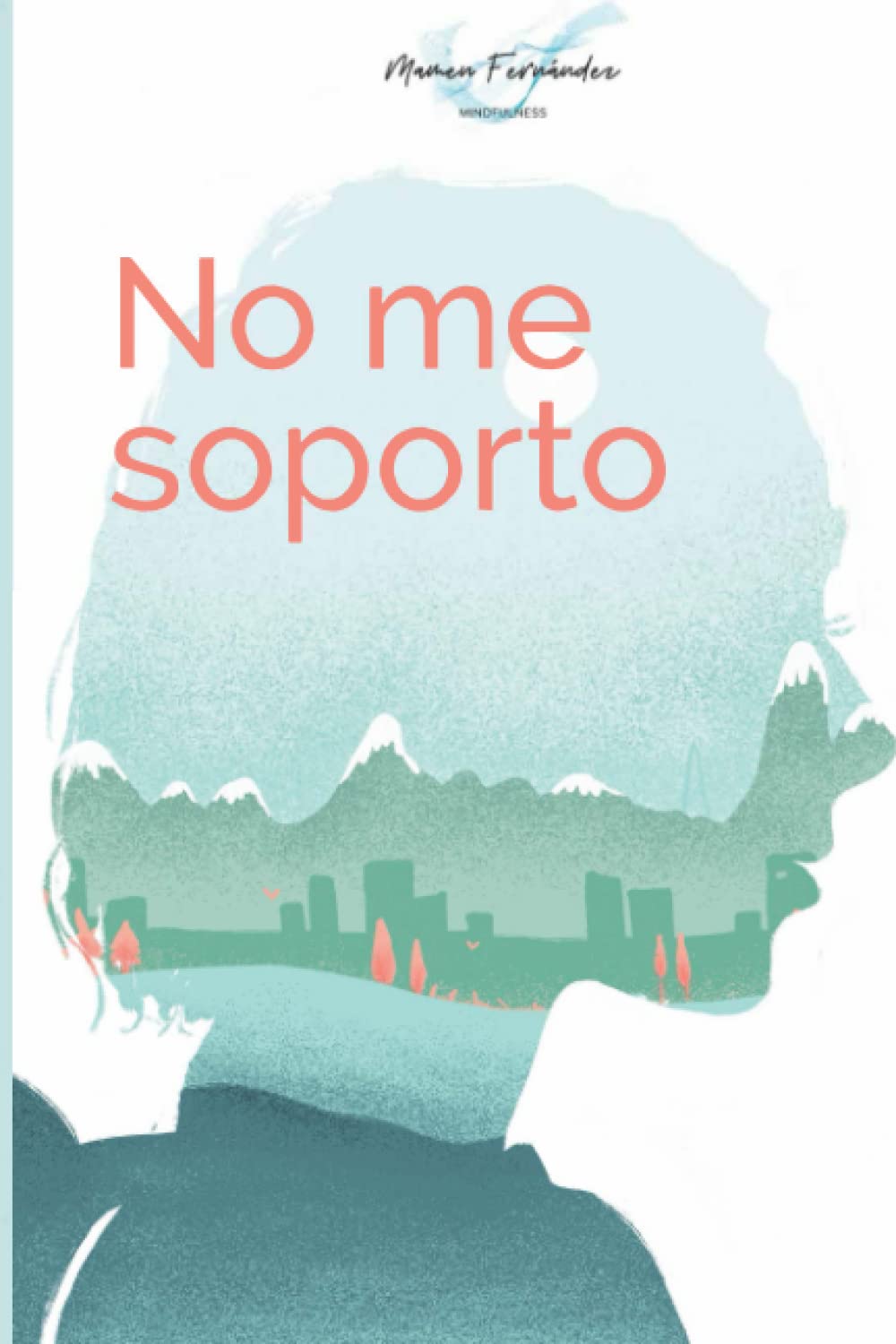 NO ME SOPORTO: Apuntes de Mindfulness book