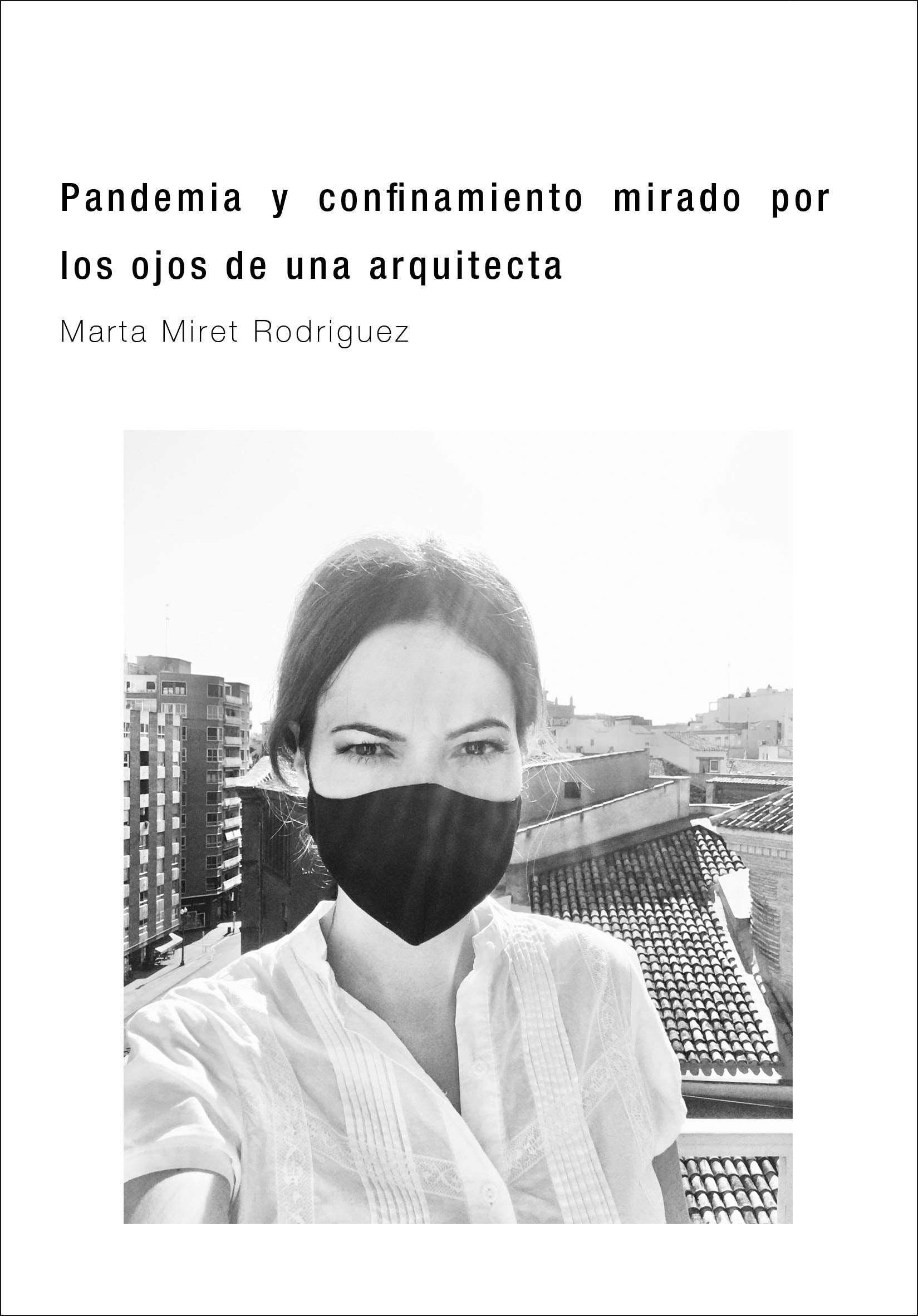 Pandemia y confinamiento mirado por los ojos de una arquitecta Books