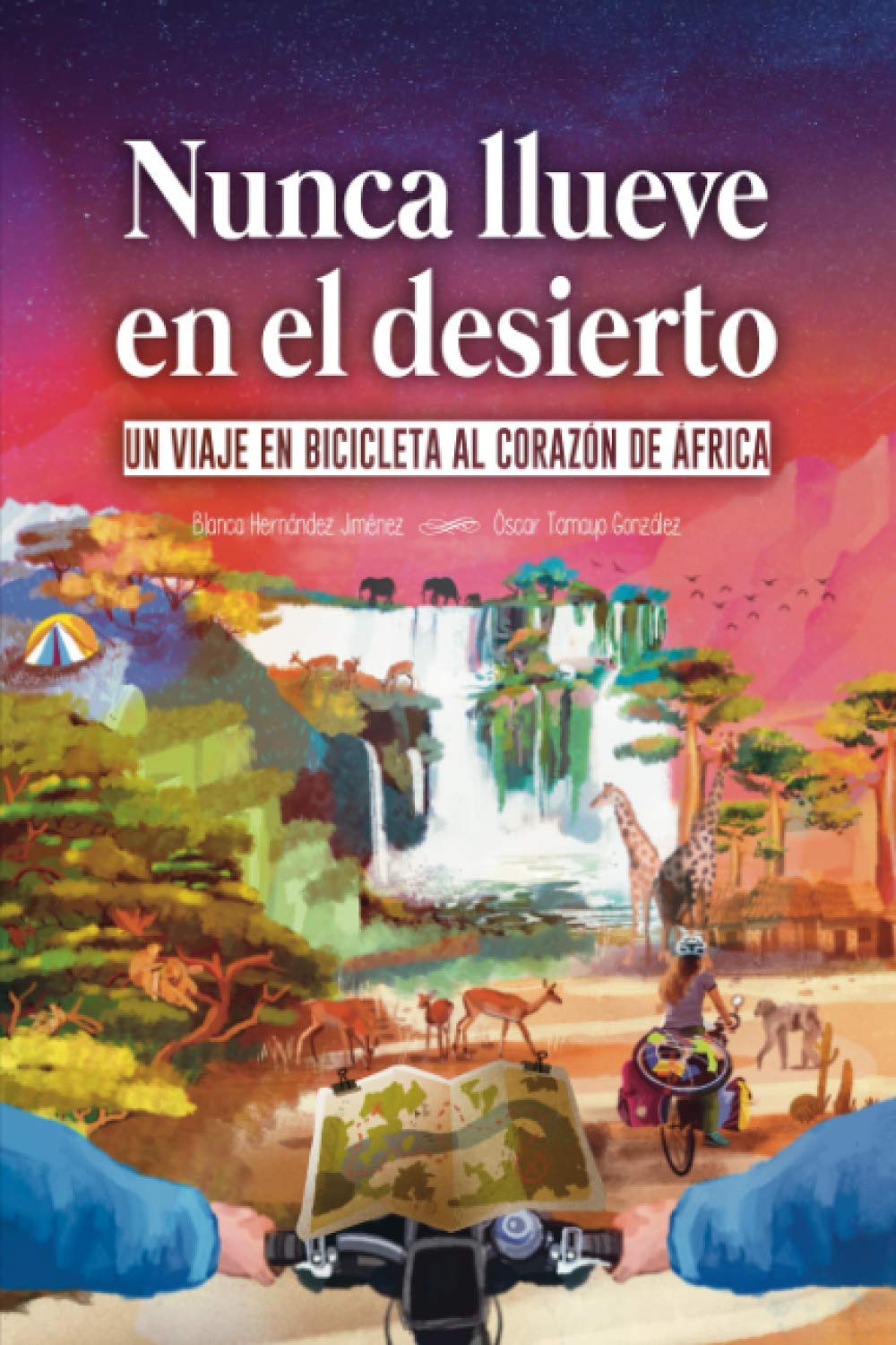 Nunca llueve en el desierto: Un viaje en bicicleta al corazón de África Travelogues
