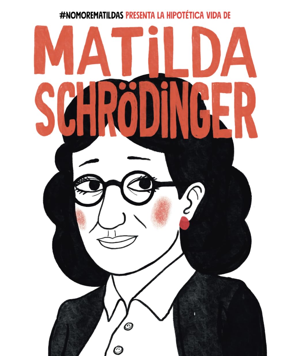 La vida hipotética de Matilda Schrodinger: #NoMoreMatildas book