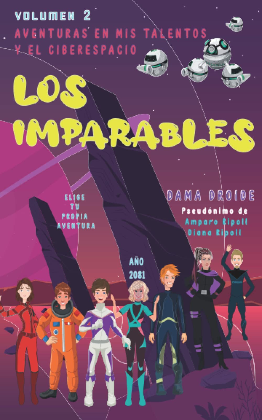 LOS IMPARABLES. VOLUMEN 2: AVENTURAS EN MIS TALENTOS Y EL CIBERESPACIO book