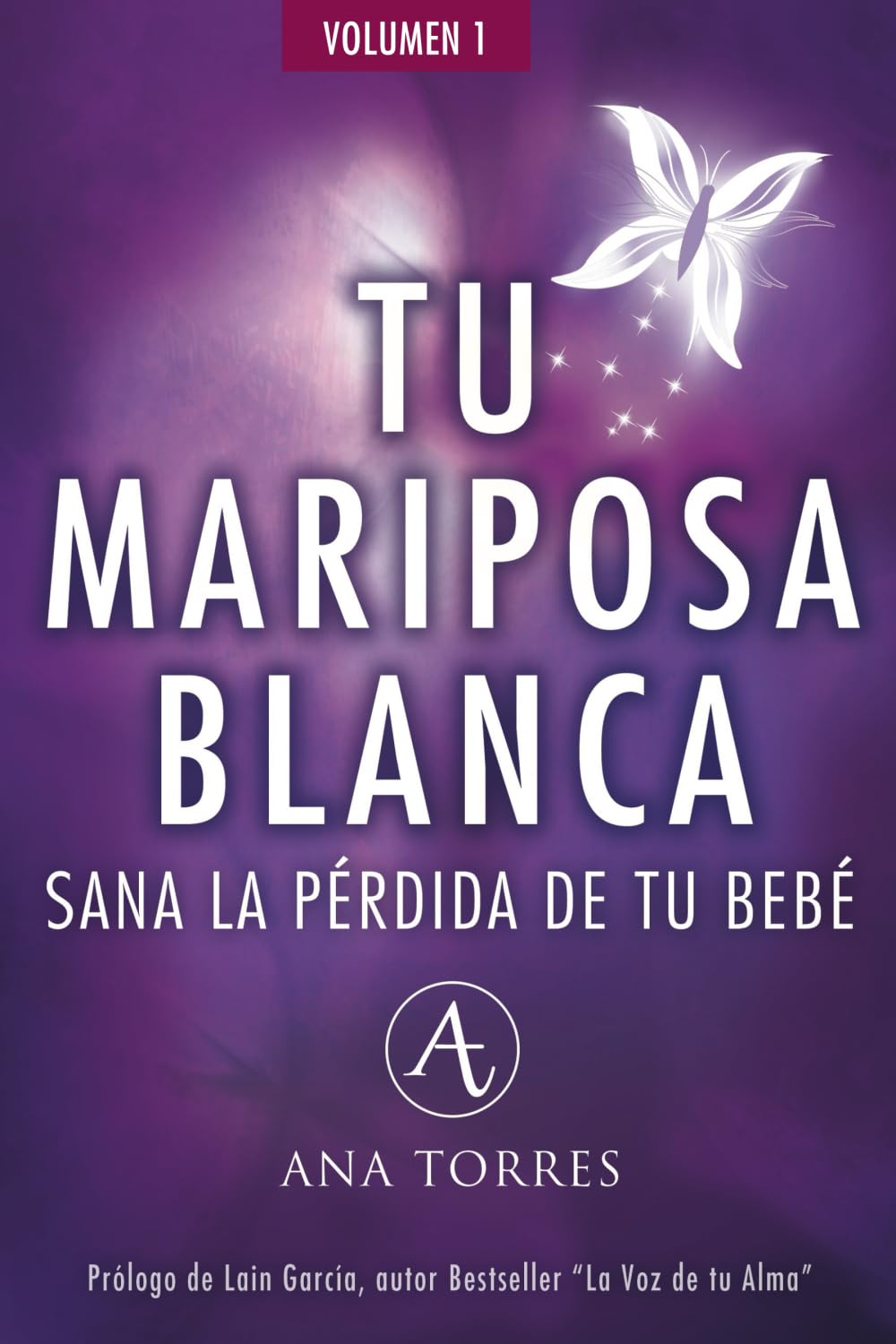 TU MARIPOSA BLANCA. Sana la pérdida de tu bebé.: Un libro emocional para sanar el duelo gestacional, perinatal, neonatal y/o abortos para lograr vivir en paz. (TRILOGÍA TU MARIPOSA BLANCA, Band 1) Leisure, Home & Garden
