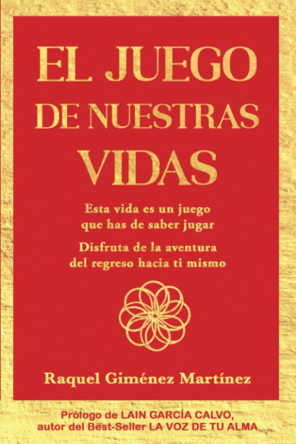 EL JUEGO DE NUESTRAS VIDAS: ESTA VIDA ES UN JUEGO QUE HAS DE SABER JUGAR. Disfruta de la aventura del regreso hacia ti mismo book
