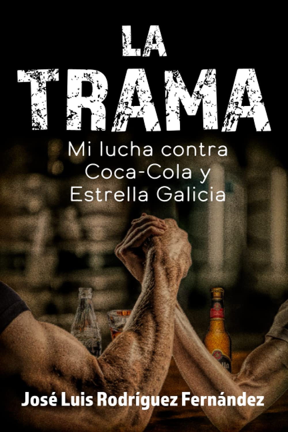 La trama: Mi lucha contra Coca-Cola y Estrella Galicia book