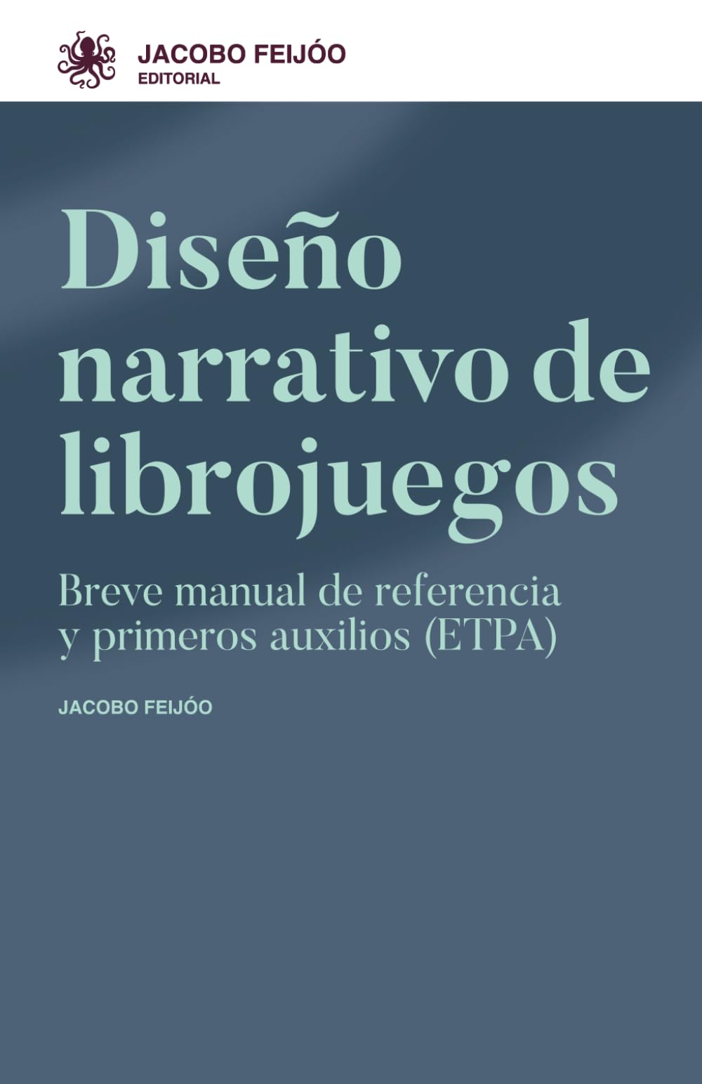 Diseño Narrativo de librojuegos: Breve manual de referencia y primeros auxilios (ETPA) (Manuales) Film, Art & Culture