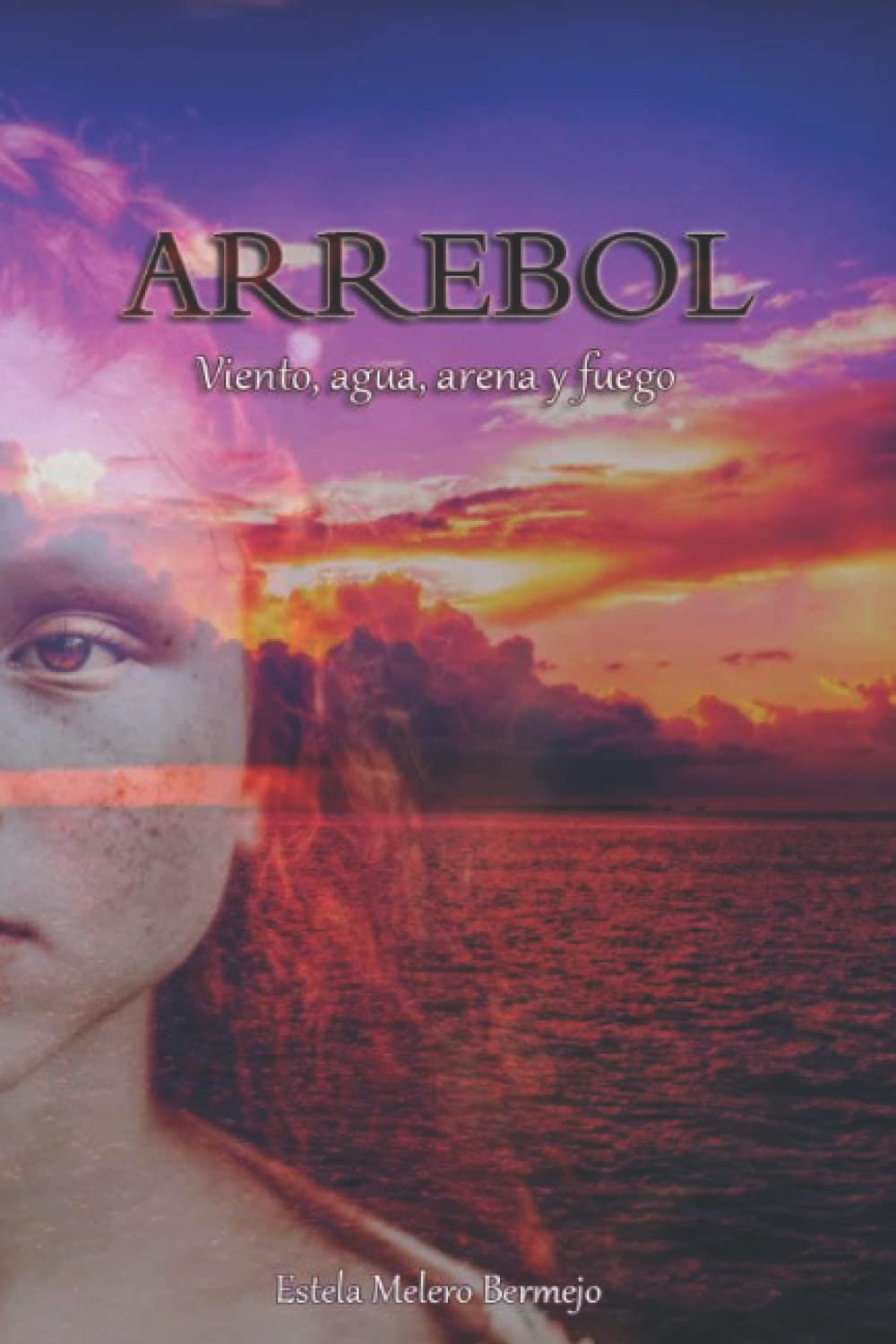 ARREBOL: Viento, agua, arena y fuego. (Mujeres al mando de una investigación criminal.) Contemporary literature Books