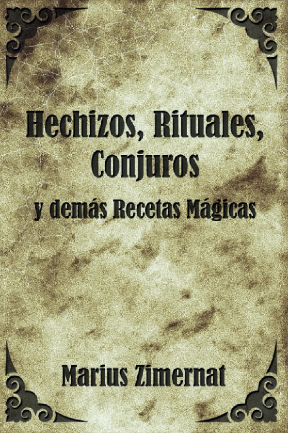 Hechizos, Rituales, Conjuros y Demás Recetas Mágicas book
