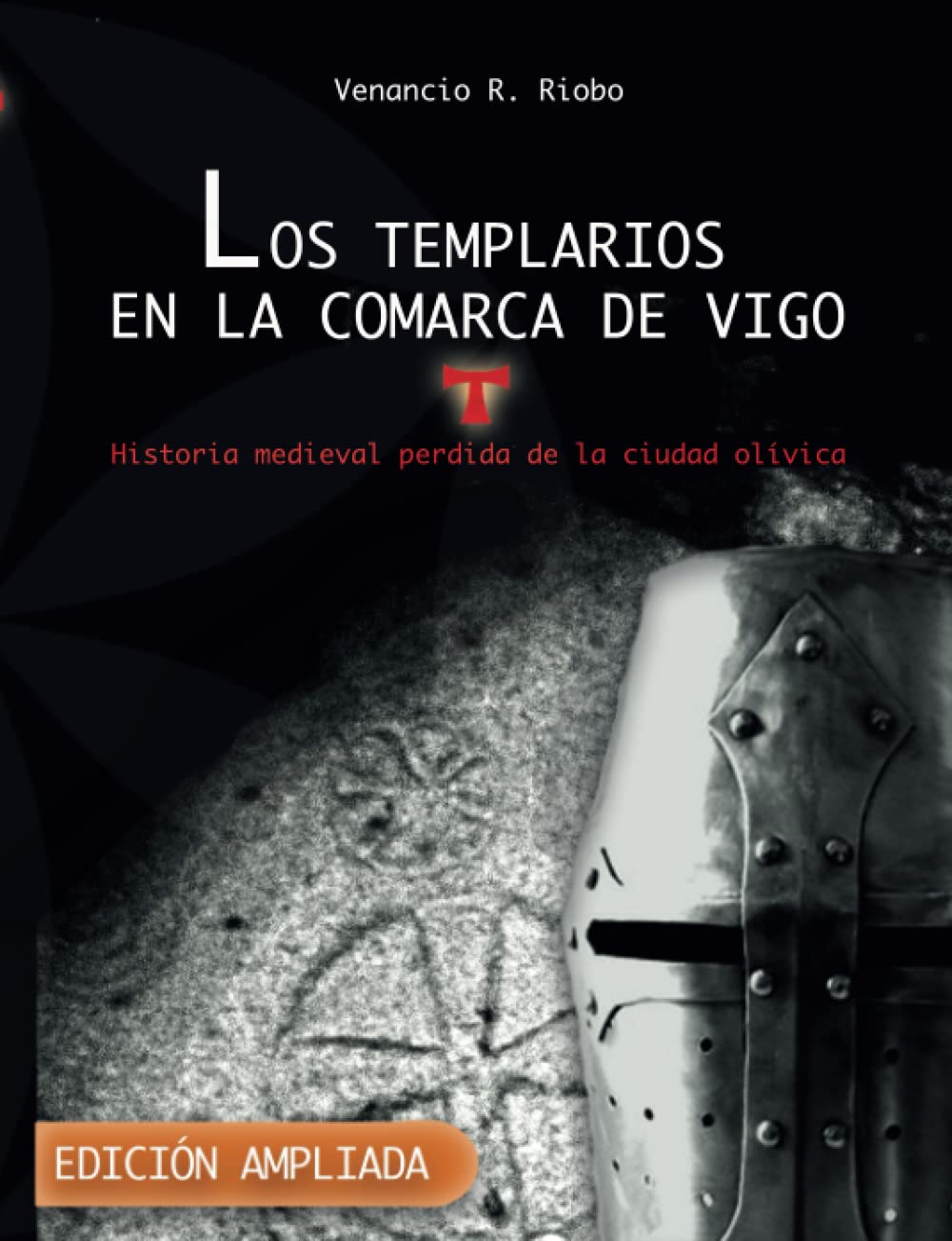 Los templarios en la comarca de Vigo: Historia medieval perdida de la ciudad olívica Politics & History