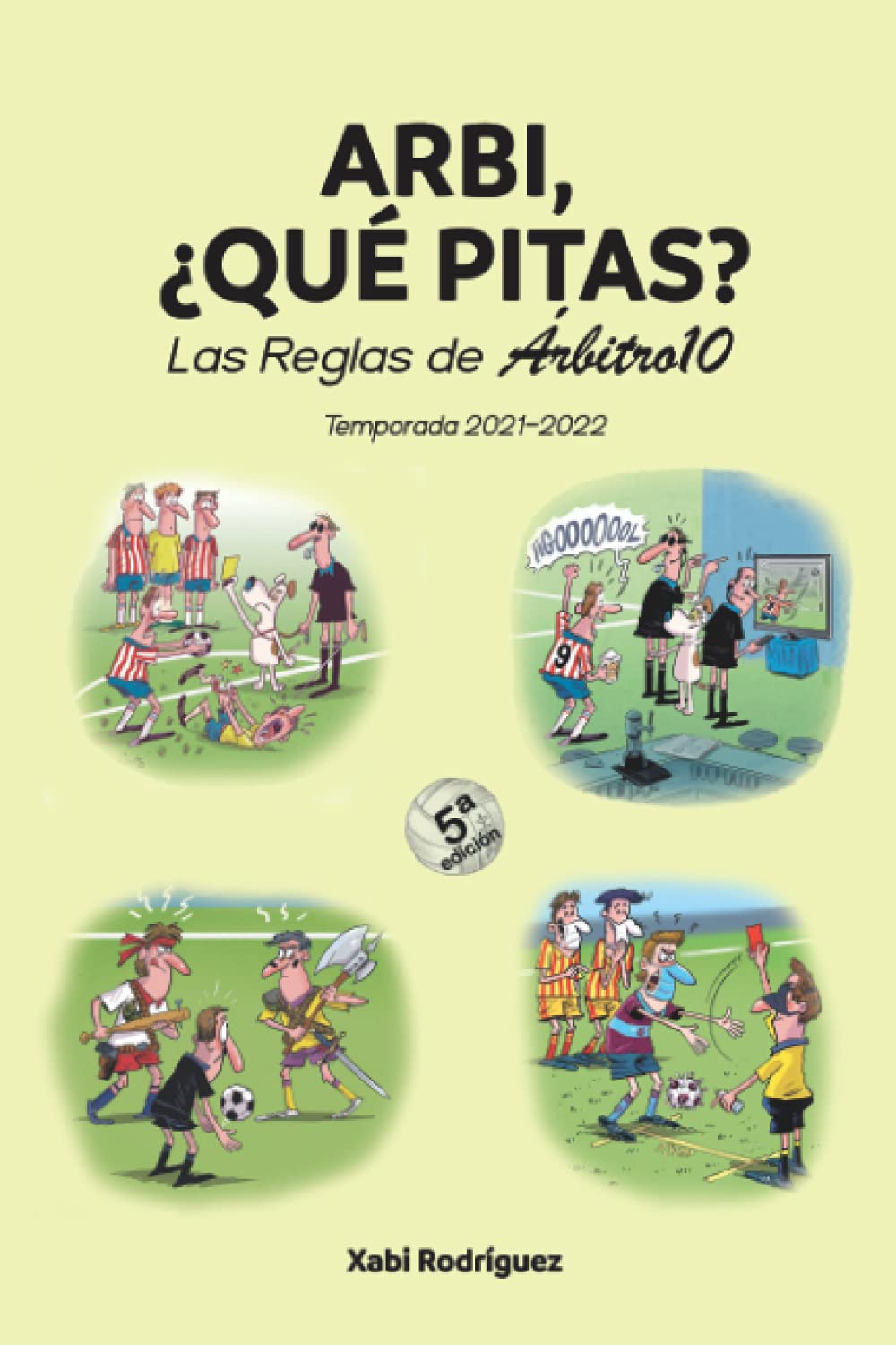 Arbi, ¿qué pitas? Temporada 2021-2022: Las Reglas de Árbitro10 Leisure & Fun