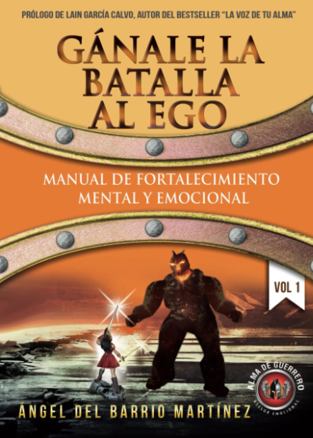 Gánale la Batalla al Ego: Manual de Fortalecimiento Mental y Emocional (Vol. 1 - Desarrollo Personal y Autoayuda) (Alma de Guerrer@, Band 1) Lifestyle