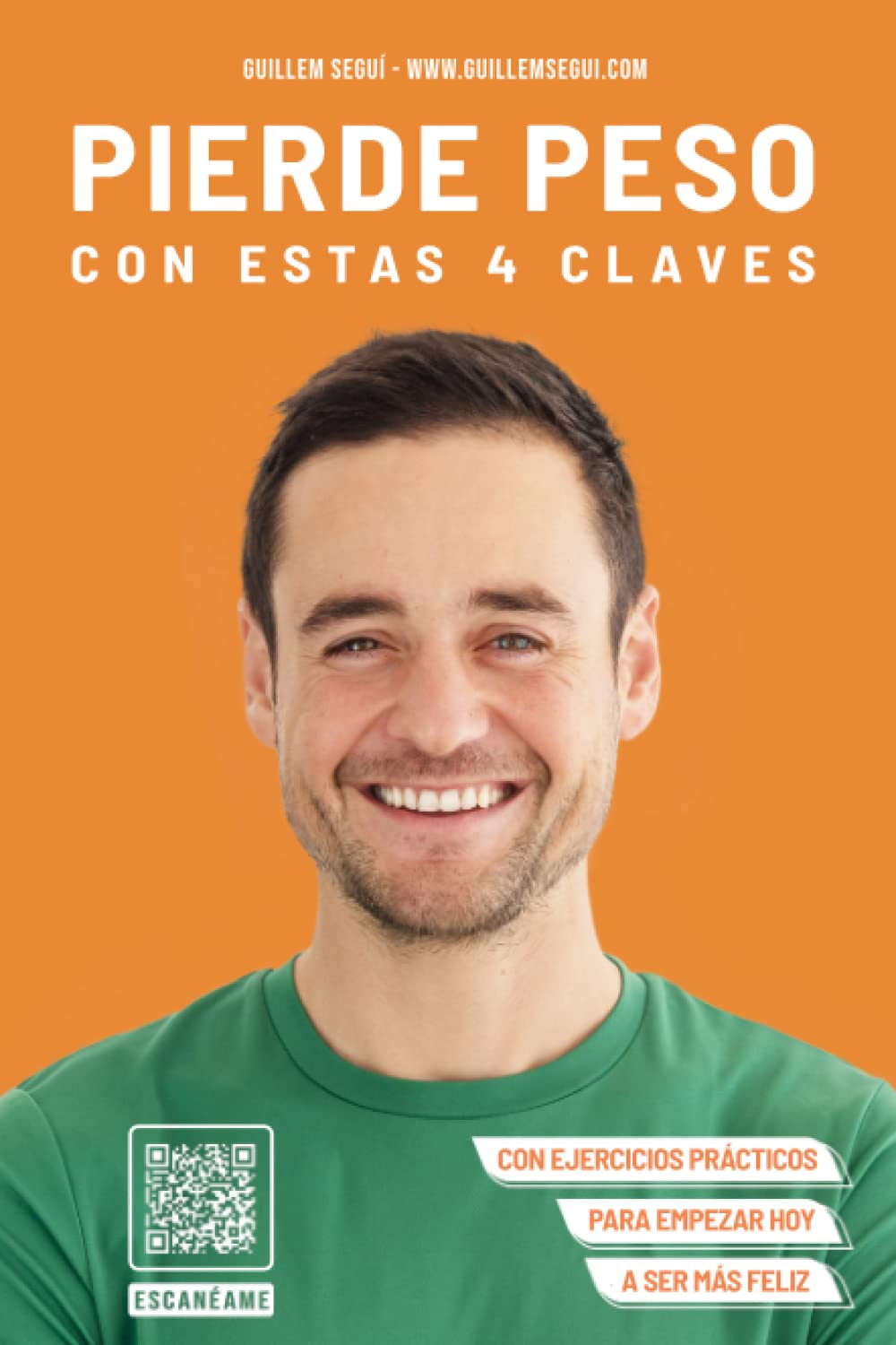 PIERDE PESO CON ESTAS 4 CLAVES: Con ejercicios prácticos para empezar hoy a ser más feliz Health, Nutrition & Fitness