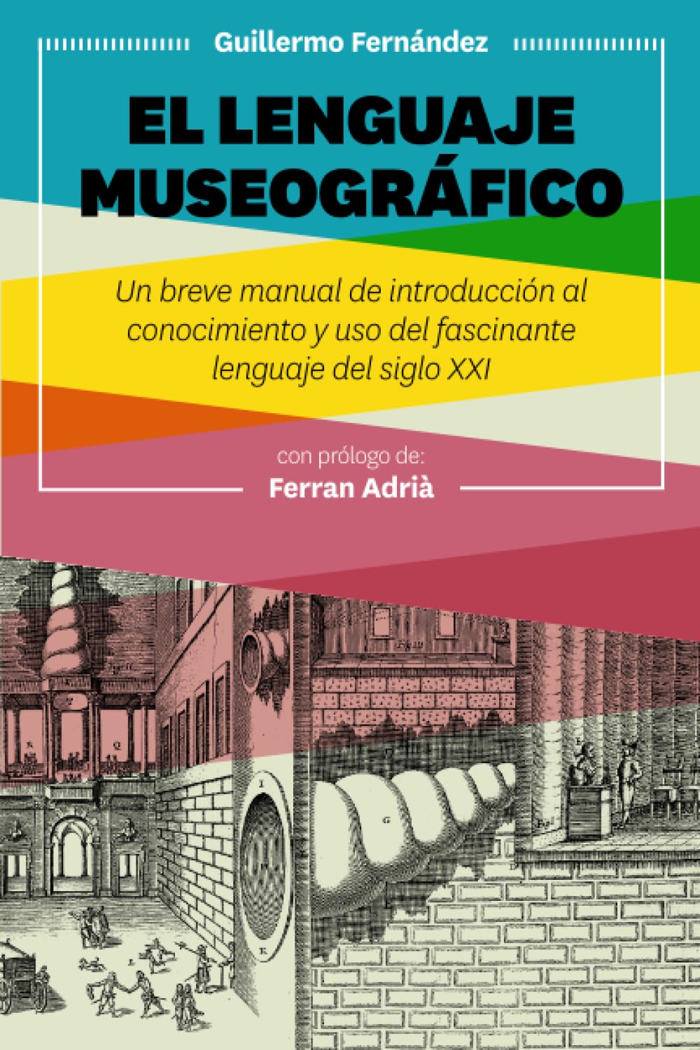 El lenguaje museográfico: Un breve manual de introducción al conocimiento y uso del fascinante lenguaje del siglo XXI Business, Finance & Career