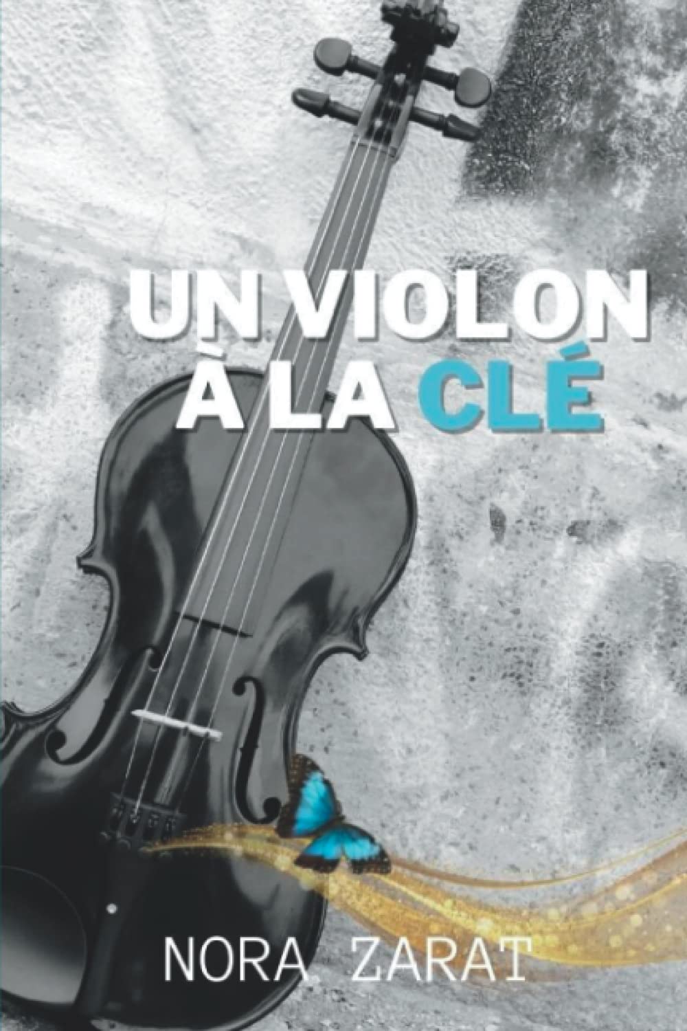 Un violon à la clé: Quand le violon fait vibrer les cœurs, le temps n'a plus d'importance book