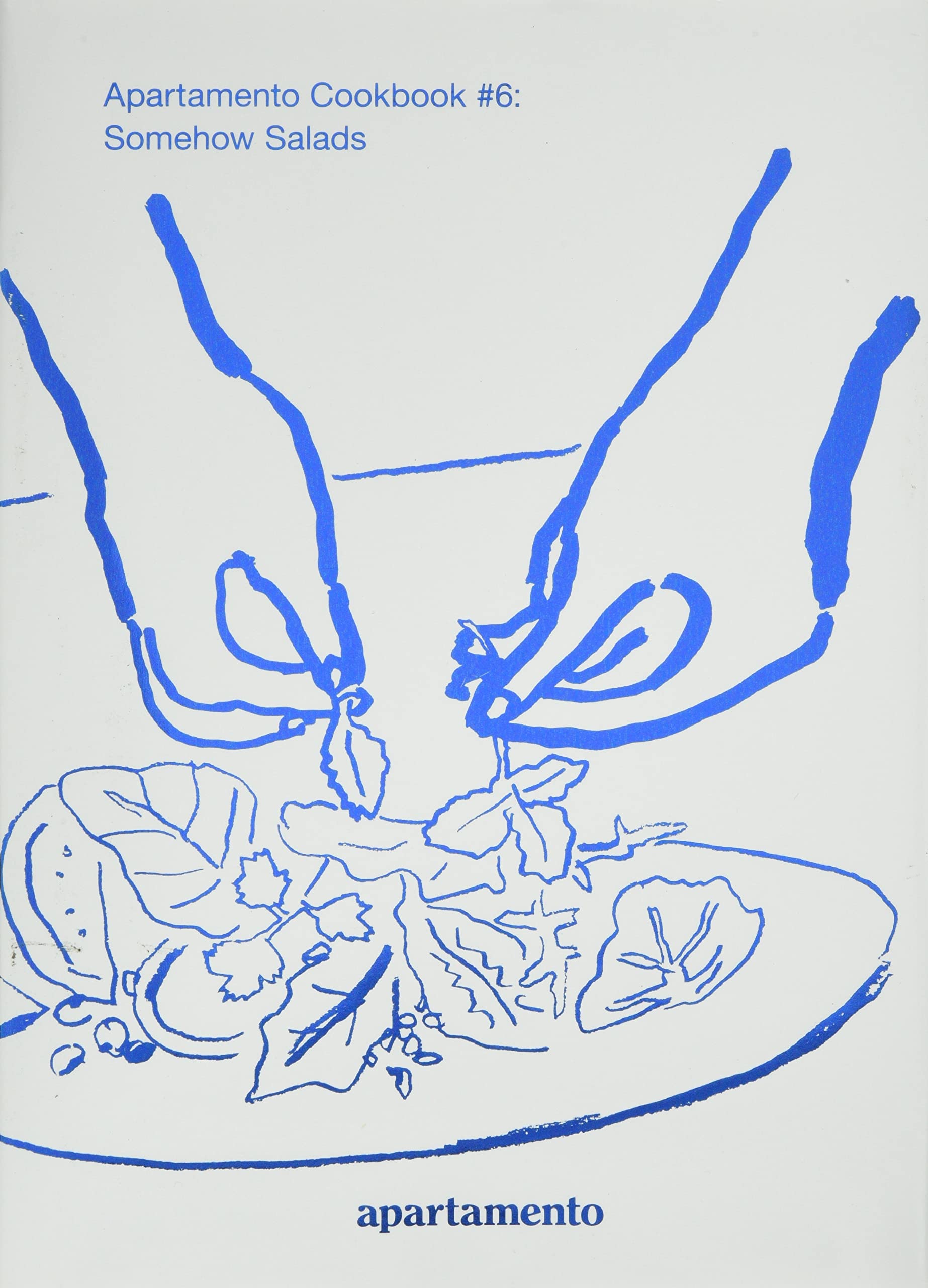 Apartamento Cookbook #6: Somehow Salads Leisure, Home & Garden