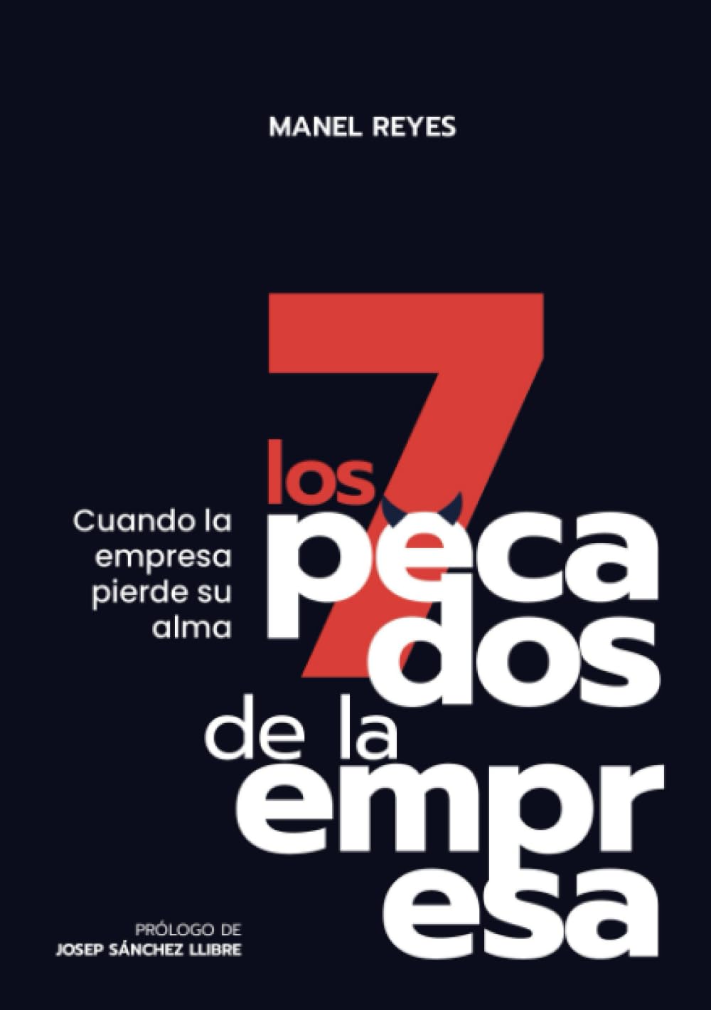 Los 7 pecados de la empresa: Cuando la empresa pierde su alma Business, Finance & Career