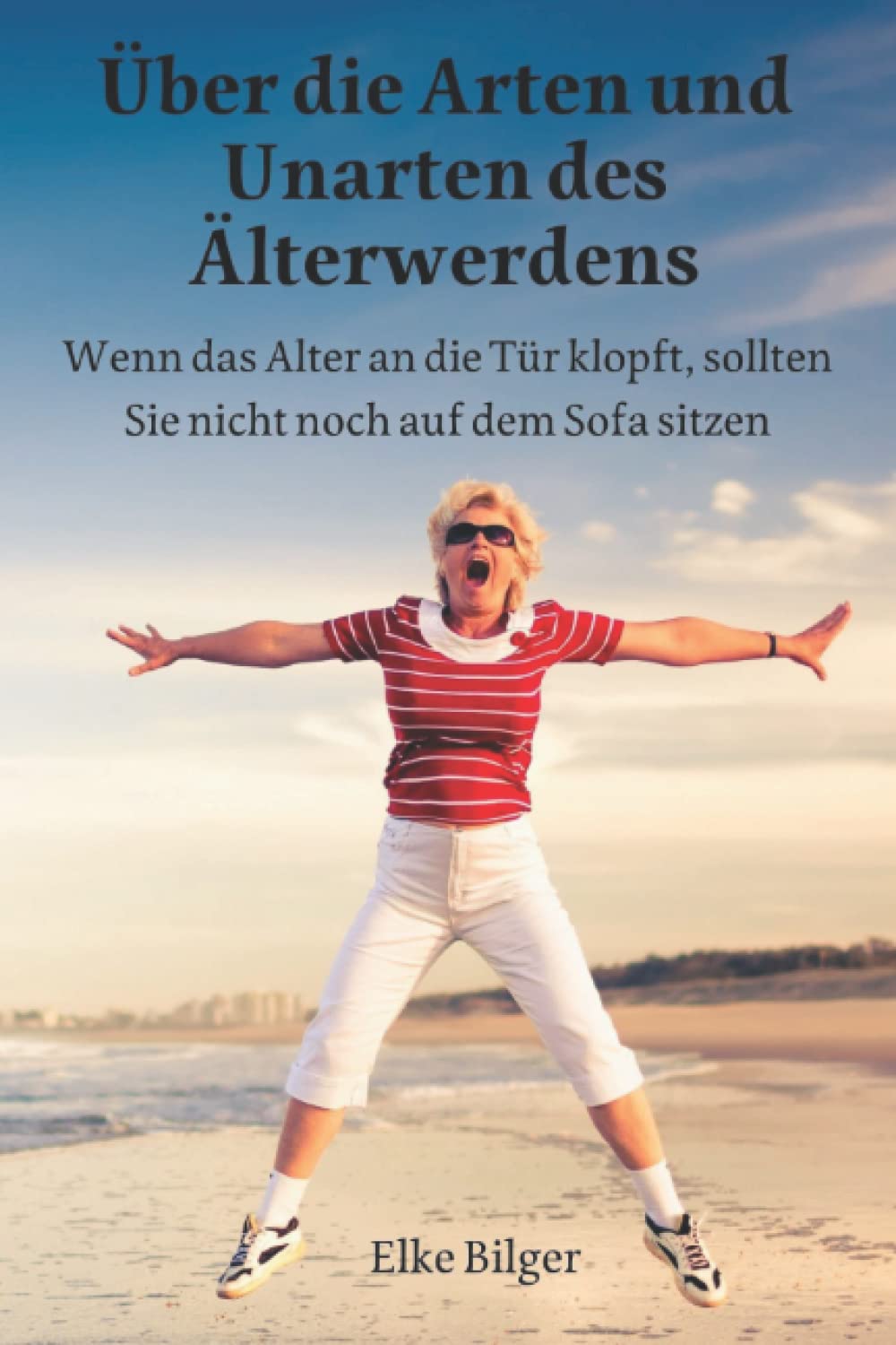 Über die Arten und Unarten des Älterwerdens: Wenn das Alter an die Tür klopft, sollten Sie nicht noch auf dem Sofa sitzen Health, Nutrition & Fitness