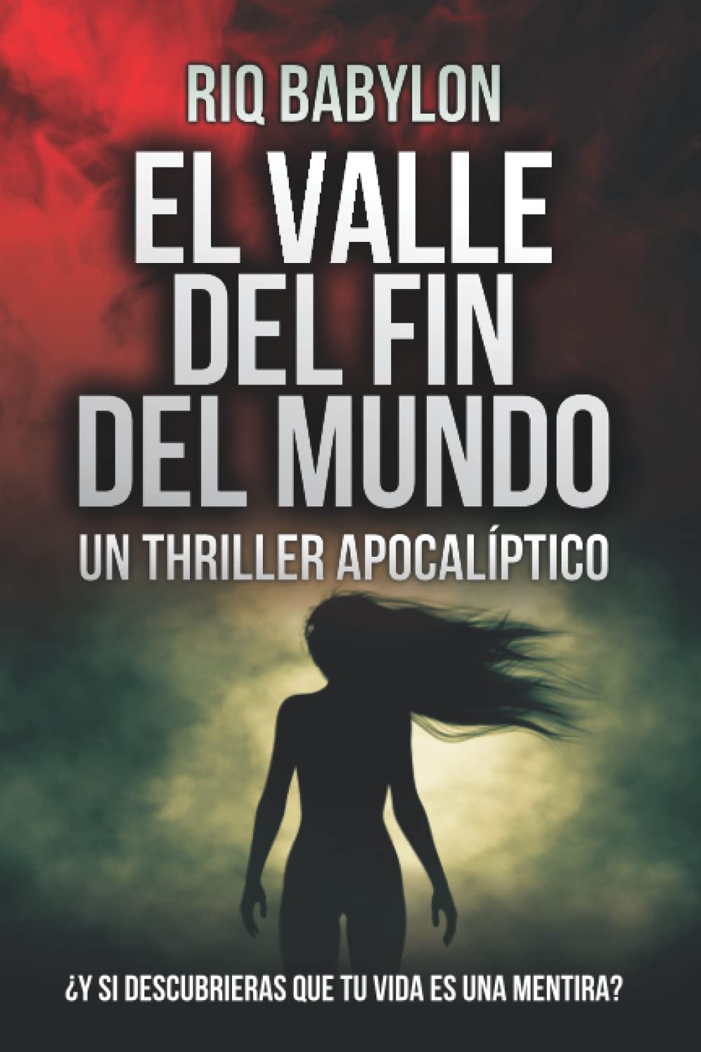 El Valle del Fin del Mundo: Un thriller apocalíptico Action & Adventure
