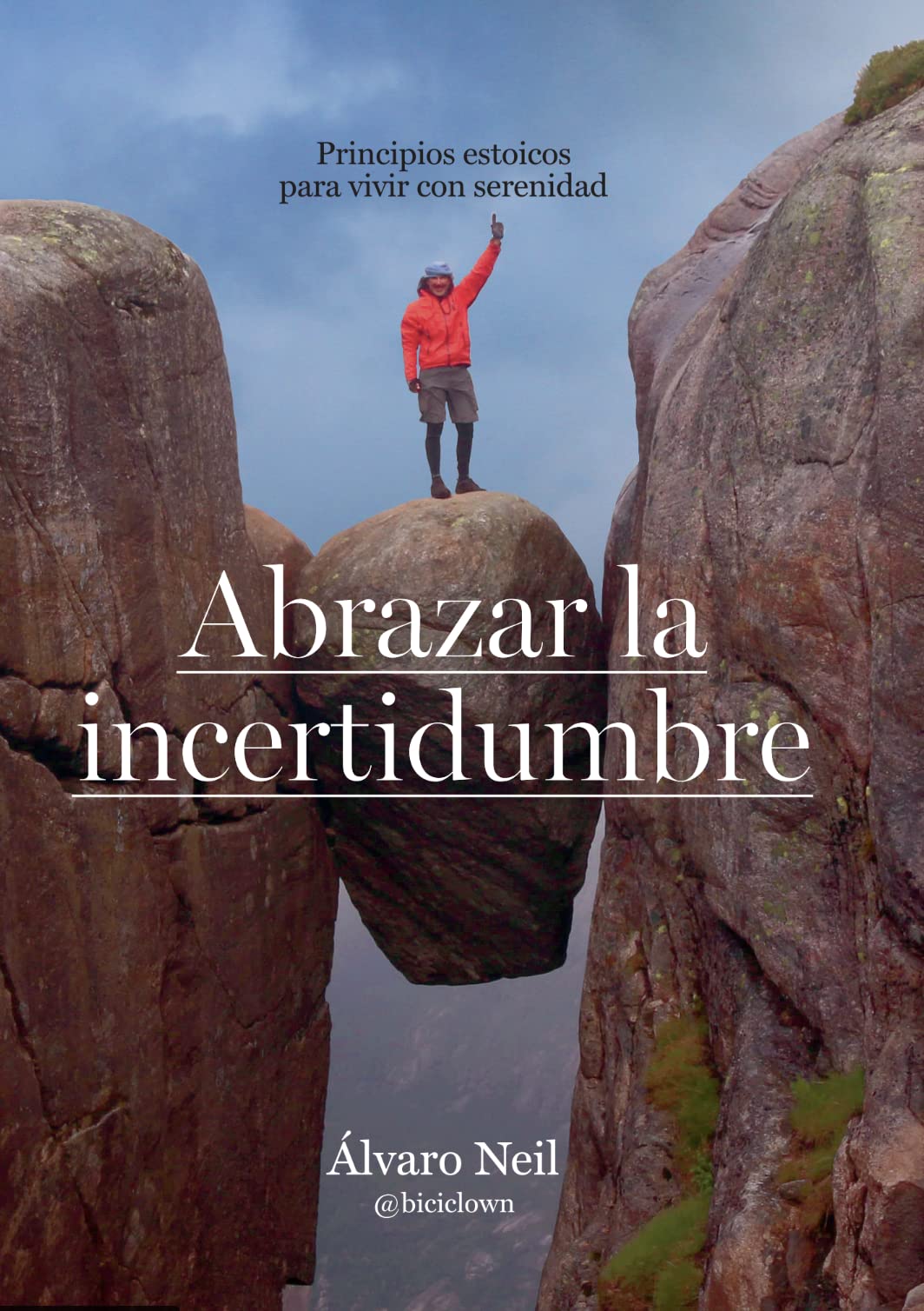 Abrazar la incertidumbre: Principios estoicos para vivir con serenidad Books