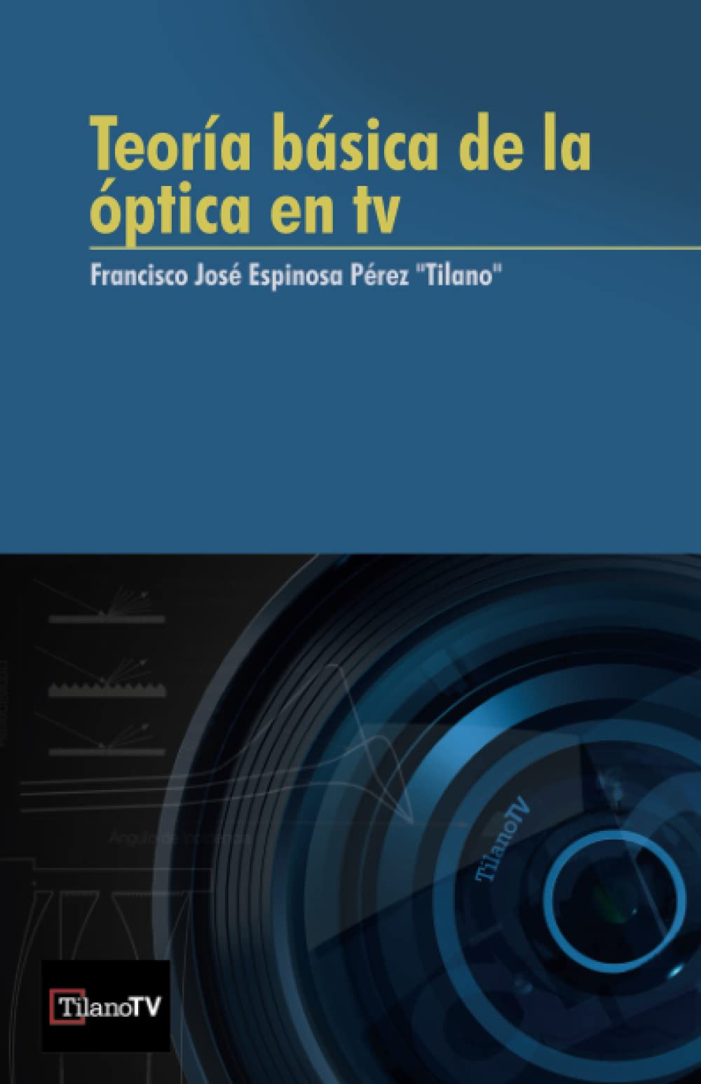 Teoría básica de la óptica en televisión: Todo el proceso de captación de la imagen hasta el sensor de vídeo Natural Sciences