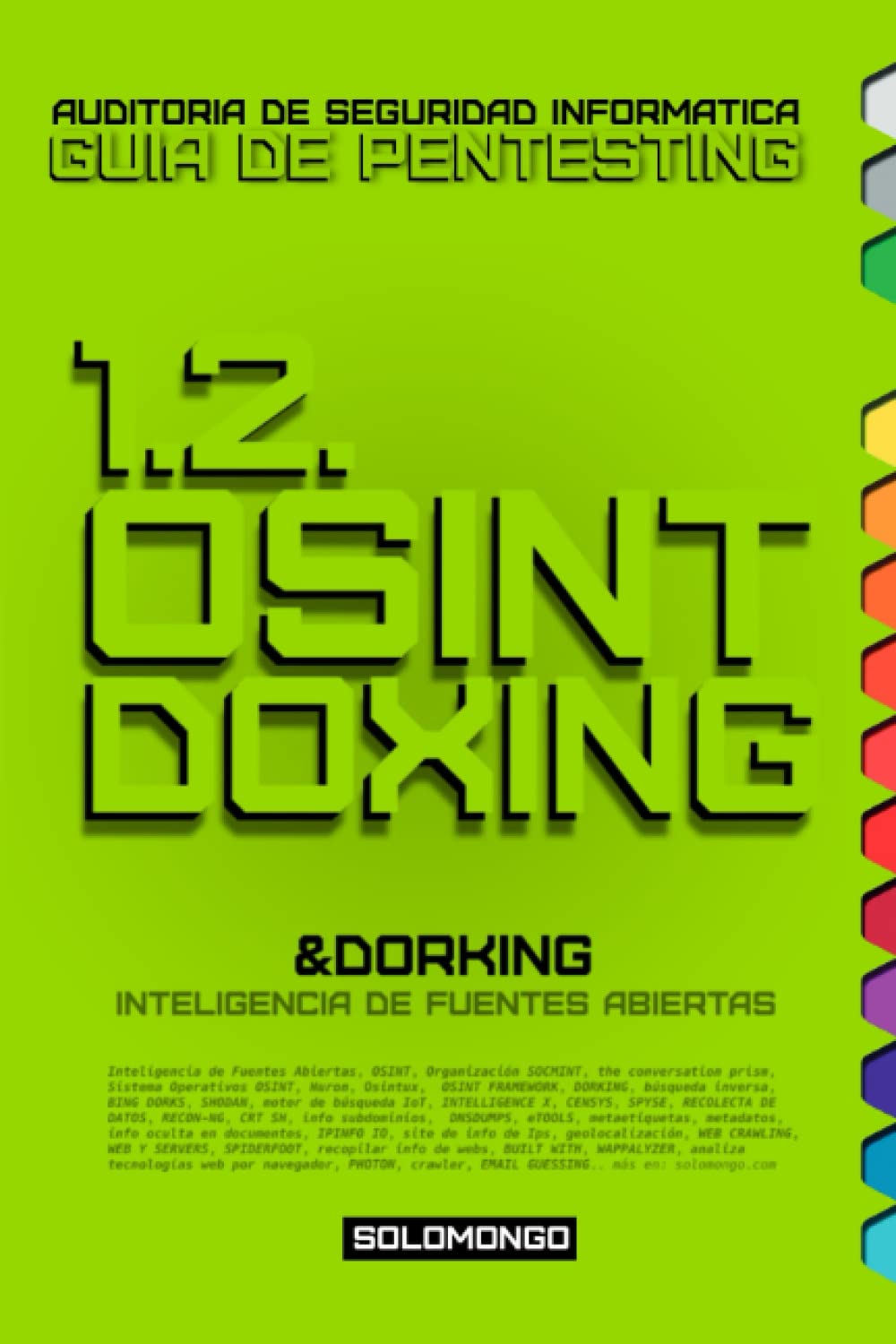 1.2. OSINT, Doxing (& Dorking): Inteligencia de Fuentes Abiertas. (GUIA DE PENTESTING SOLOMONGO™ | Manual de Auditoría de Seguridad Informática (hacking ético)., Band 4) Computer Science