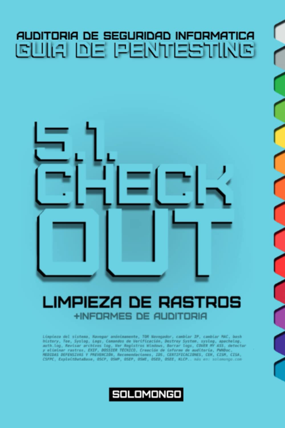 5.1. CHECK OUT: LIMPIEZA DE RASTROS: + Informes de Auditoría, (Extra Certificados). (GUIA DE PENTESTING SOLOMONGO™ | Manual de Auditoría de Seguridad Informática (hacking ético)., Band 15) Computer Science