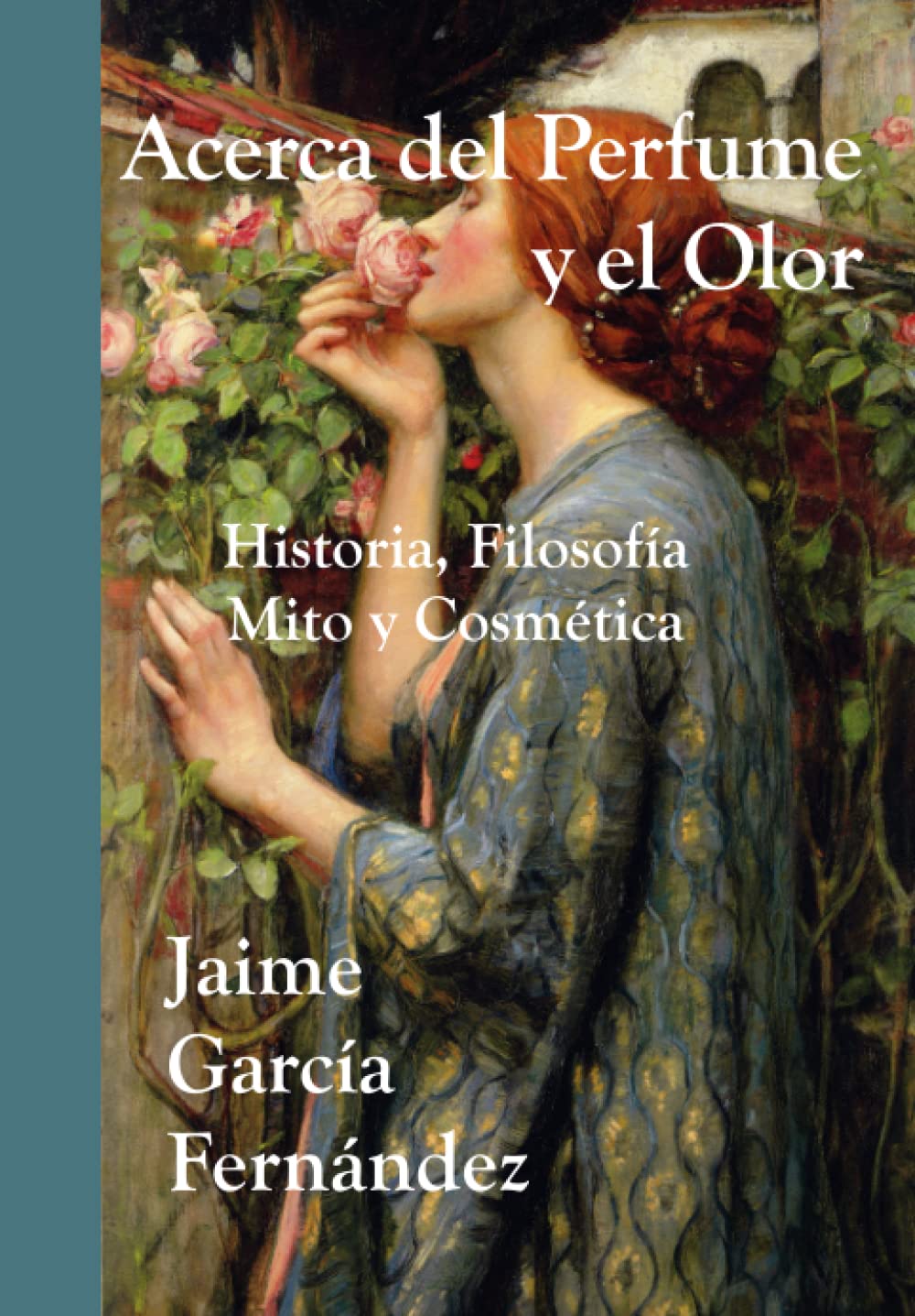 ACERCA DEL PERFUME Y EL OLOR: Historia. Filosofía. Mito. Cosmética Social Sciences