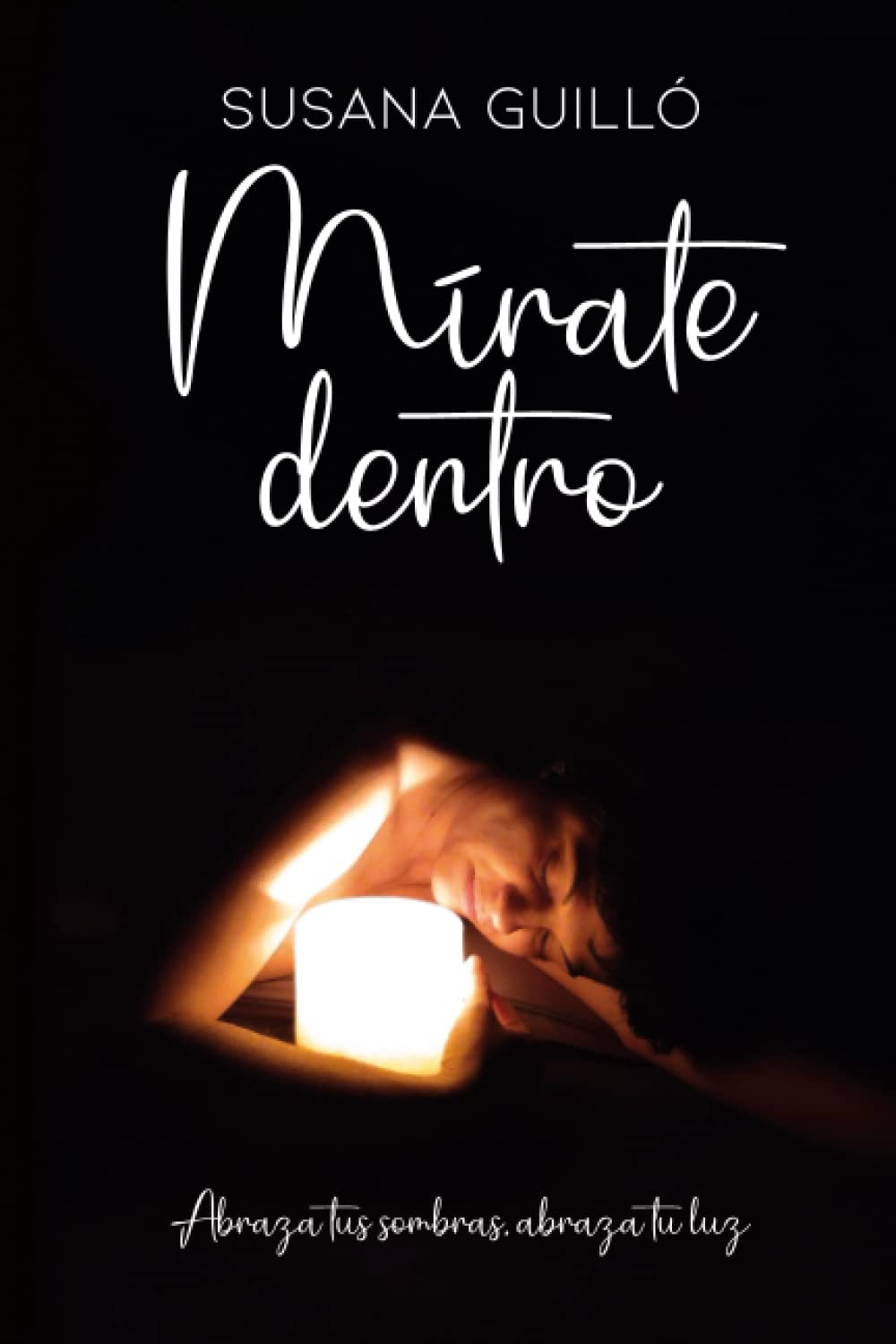 Mírate dentro: Abraza tus sombras, abraza tu luz Books
